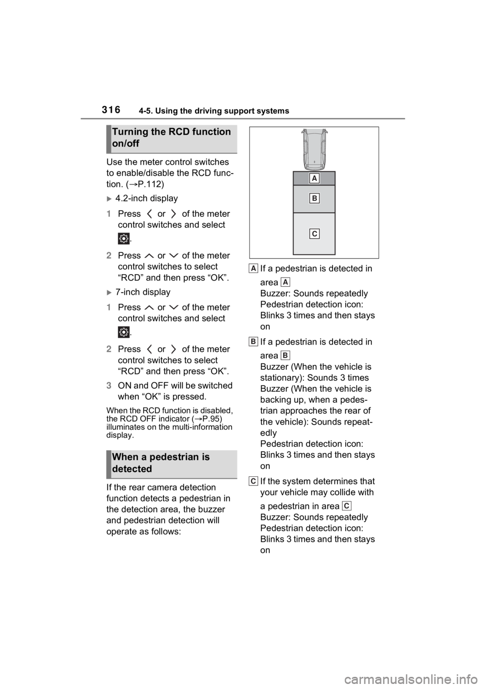TOYOTA SIENNA HYBRID 2021 Owners Manual (in English) 3164-5. Using the driving support systems
Use the meter control switches
to enable/disable the RCD func-
tion. (P.112)
4.2-inch display
1 Press or of the meter
control switches and select TOYOTA SIENNA HYBRID 2021 Owners Manual (in English) 3164-5. Using the driving support systems
Use the meter control switches
to enable/disable the RCD func-
tion. (P.112)
4.2-inch display
1 Press or of the meter
control switches and select