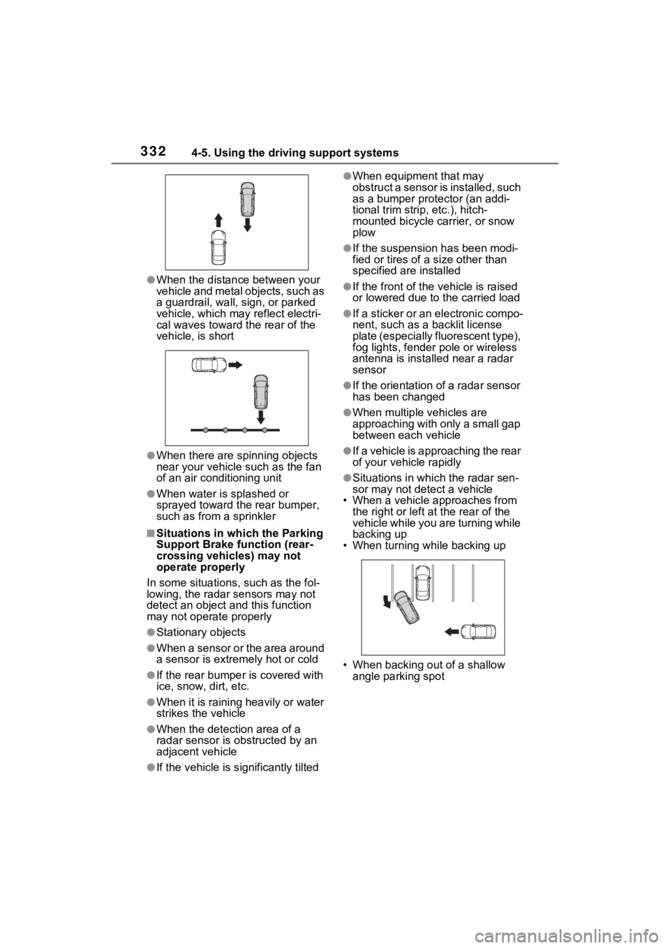 TOYOTA SIENNA HYBRID 2021  Owners Manual (in English) 3324-5. Using the driving support systems
●When the distance between your 
vehicle and metal objects, such as 
a guardrail, wall, sign, or parked 
vehicle, which may reflect electri-
cal waves towar