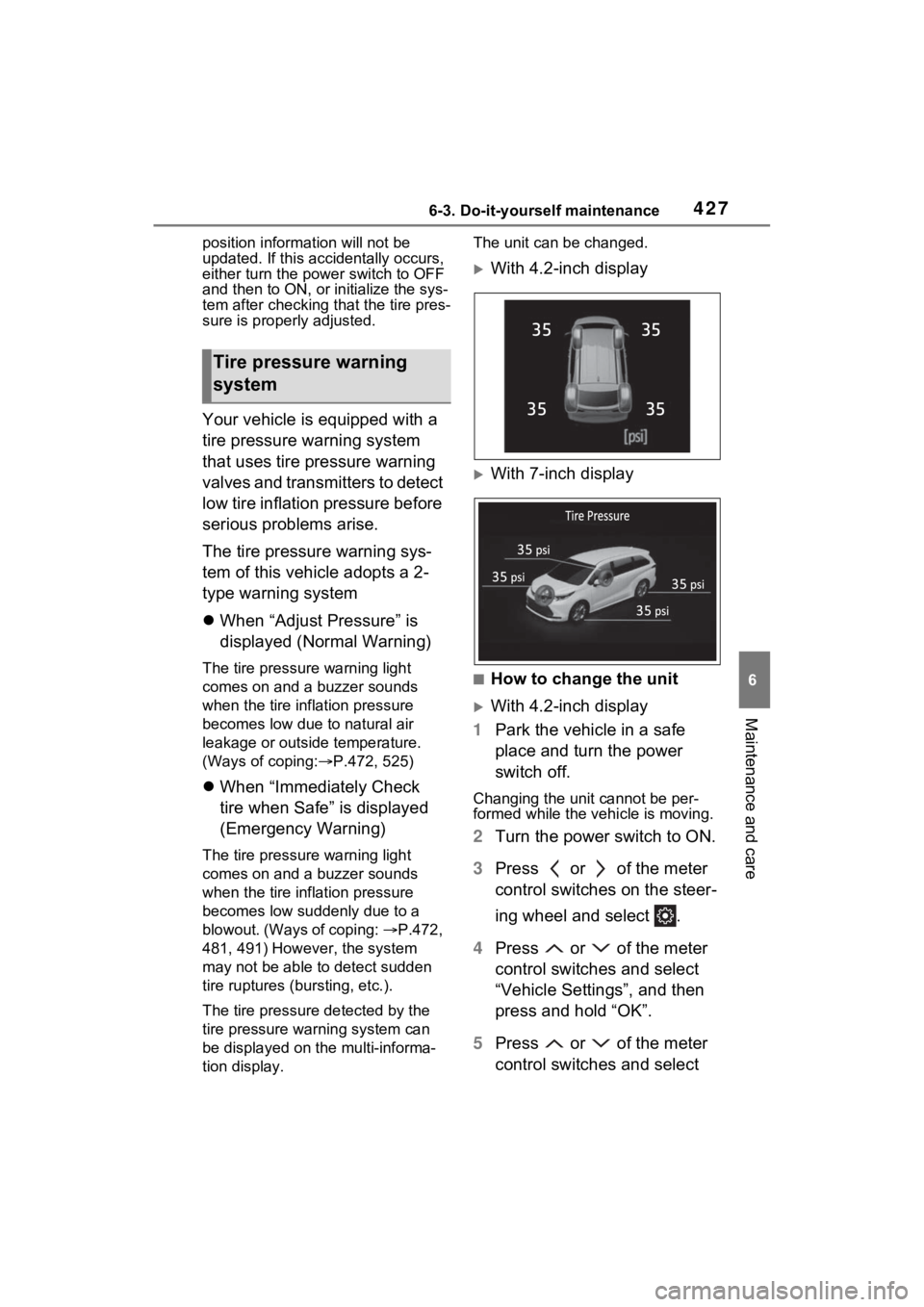 TOYOTA SIENNA HYBRID 2021 Owners Manual (in English) 4276-3. Do-it-yourself maintenance
6
Maintenance and care
position information will not be
updated. If this accidentally occurs,
either turn the power switch to OFF
and then to ON, or initialize th TOYOTA SIENNA HYBRID 2021 Owners Manual (in English) 4276-3. Do-it-yourself maintenance
6
Maintenance and care
position information will not be
updated. If this accidentally occurs,
either turn the power switch to OFF
and then to ON, or initialize th