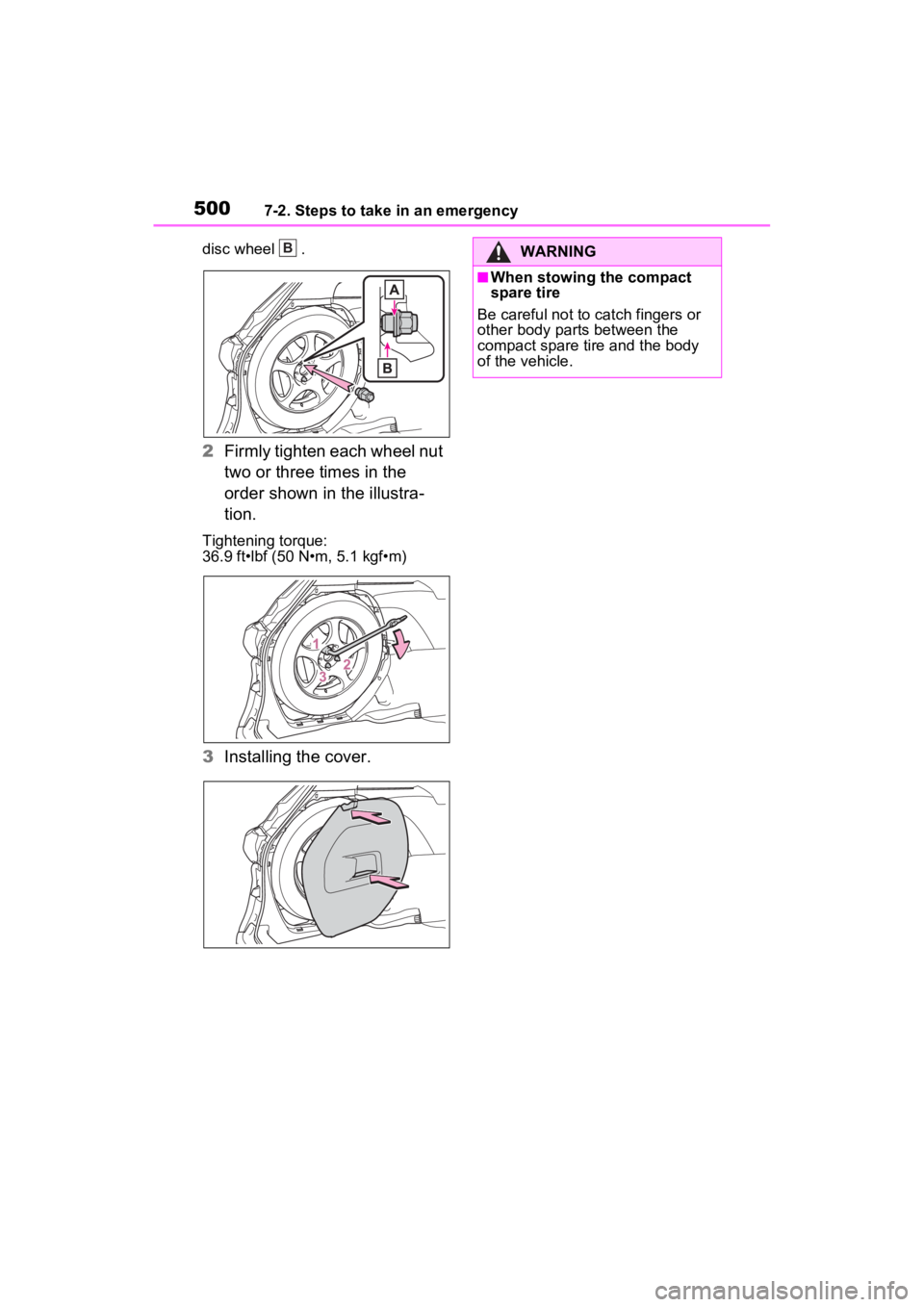 TOYOTA SIENNA HYBRID 2021 Owners Manual (in English) 5007-2. Steps to take in an emergency
disc wheel .
2Firmly tighten each wheel nut
two or three times in the
order shown in the illustra-
tion.
Tightening torque:
36.9 ft•lbf (50 N•m, 5.1 kgf• TOYOTA SIENNA HYBRID 2021 Owners Manual (in English) 5007-2. Steps to take in an emergency
disc wheel .
2Firmly tighten each wheel nut
two or three times in the
order shown in the illustra-
tion.
Tightening torque:
36.9 ft•lbf (50 N•m, 5.1 kgf•