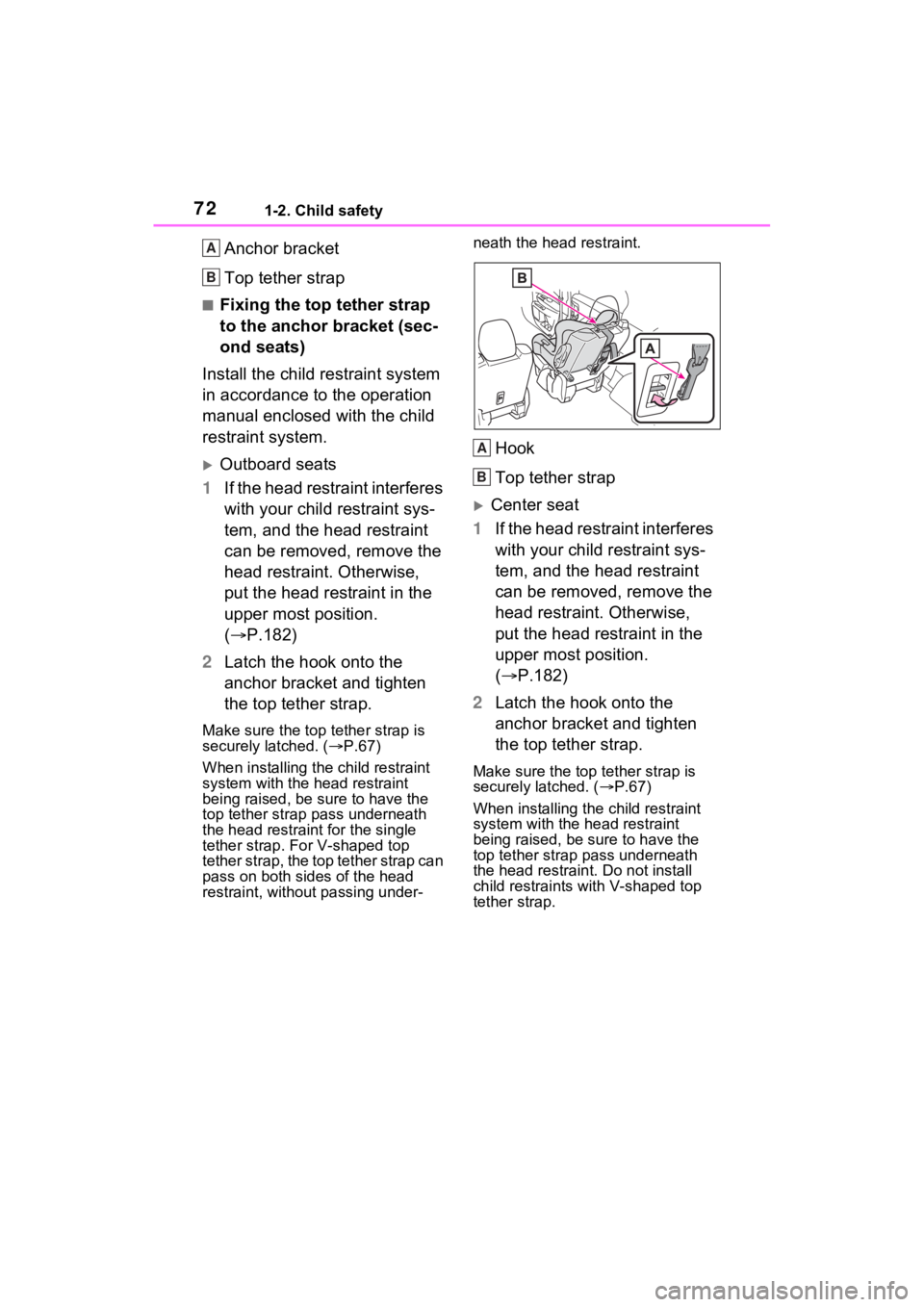 TOYOTA SIENNA HYBRID 2021 (in English) Manual PDF 721-2. Child safety
Anchor bracket
Top tether strap
■Fixing the top tether strap
to the anchor bracket (sec-
ond seats)
Install the child restraint system
in accordance to the operation
manual en TOYOTA SIENNA HYBRID 2021 (in English) Manual PDF 721-2. Child safety
Anchor bracket
Top tether strap
■Fixing the top tether strap
to the anchor bracket (sec-
ond seats)
Install the child restraint system
in accordance to the operation
manual en