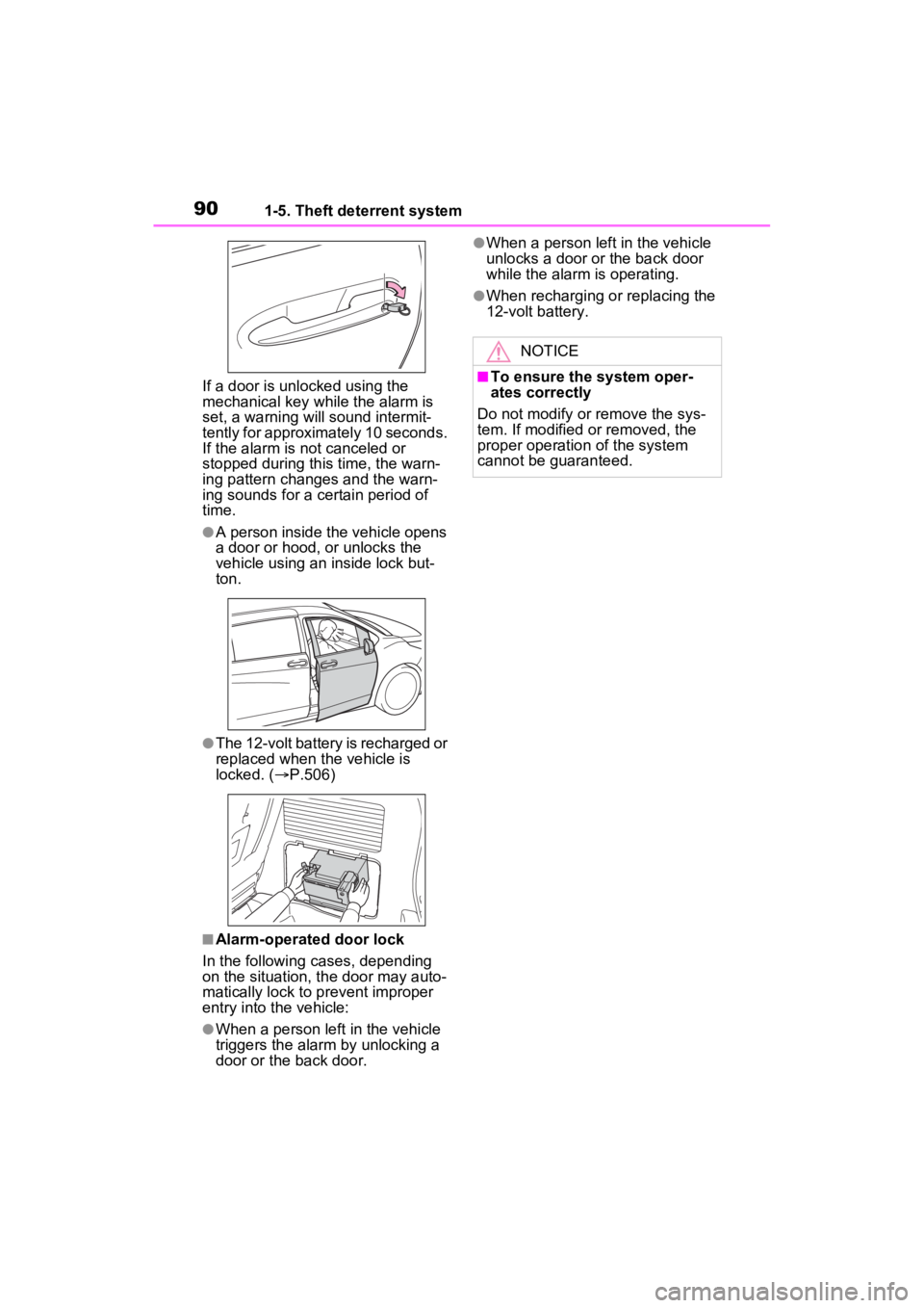 TOYOTA SIENNA HYBRID 2021 (in English) Manual Online 901-5. Theft deterrent system
If a door is unlocked using the
mechanical key while the alarm is
set, a warning will sound intermit-
tently for approximately 10 seconds.
If the alarm is not canceled TOYOTA SIENNA HYBRID 2021 (in English) Manual Online 901-5. Theft deterrent system
If a door is unlocked using the
mechanical key while the alarm is
set, a warning will sound intermit-
tently for approximately 10 seconds.
If the alarm is not canceled