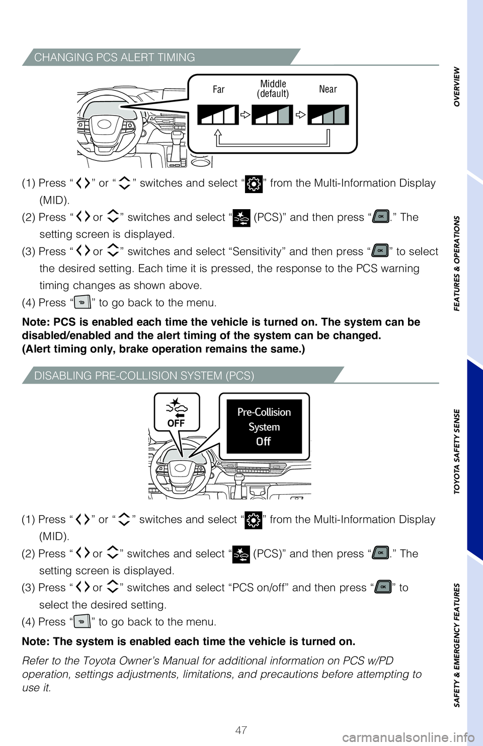 TOYOTA SIENNA HYBRID 2021 (in English) Service Manual 47
Pre-Collision Warning
When the system determines that the possibility of a frontal collision i\
s high, a
buzzer will sound and a warning message will be displayed on the Multi-I\
nformation
Disp TOYOTA SIENNA HYBRID 2021 (in English) Service Manual 47
Pre-Collision Warning
When the system determines that the possibility of a frontal collision i\
s high, a
buzzer will sound and a warning message will be displayed on the Multi-I\
nformation
Disp