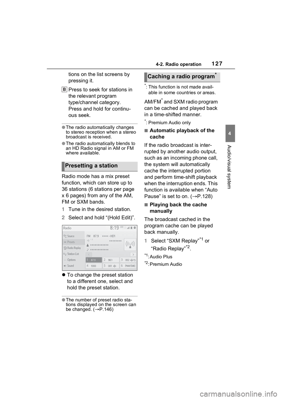 TOYOTA SIENNA HYBRID 2021  Accessories, Audio & Navigation (in English) 1274-2. Radio operation
4
Audio/visual system
tions on the list screens by 
pressing it.
Press to seek for stations in 
the relevant program 
type/channel category.
Press and hold for continu-
ous see