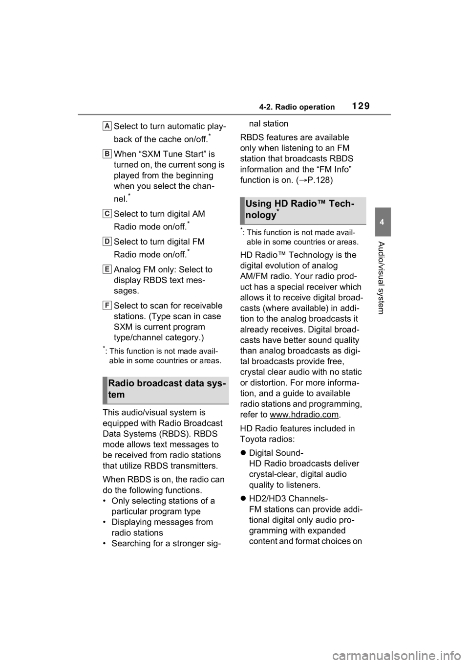 TOYOTA SIENNA HYBRID 2021  Accessories, Audio & Navigation (in English) 1294-2. Radio operation
4
Audio/visual system
Select to turn automatic play-
back of the cache on/off.
*
When “SXM Tune Start” is 
turned on, the current song is 
played from the beginning 
when y