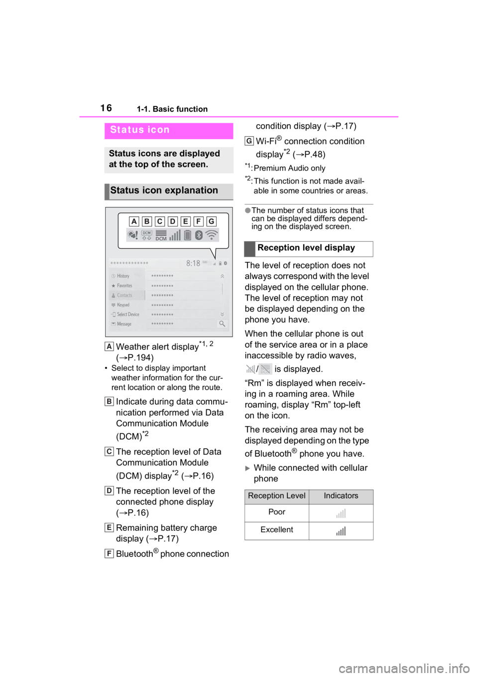 TOYOTA SIENNA HYBRID 2021  Accessories, Audio & Navigation (in English) 161-1. Basic function
Weather alert display*1, 2 
( P.194)
• Select to display important 
weather information for the cur-
rent location or along the route.
Indicate during data commu-
nication p