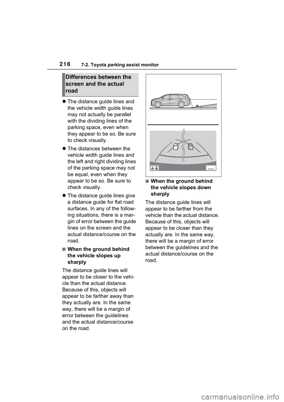 TOYOTA SIENNA HYBRID 2021 Accessories, Audio & Navigation (in English) 2167-2. Toyota parking assist monitor
The distance guide lines and
the vehicle width guide lines
may not actually be parallel
with the dividing lines of the
parking space, even when
they appea TOYOTA SIENNA HYBRID 2021 Accessories, Audio & Navigation (in English) 2167-2. Toyota parking assist monitor
The distance guide lines and
the vehicle width guide lines
may not actually be parallel
with the dividing lines of the
parking space, even when
they appea