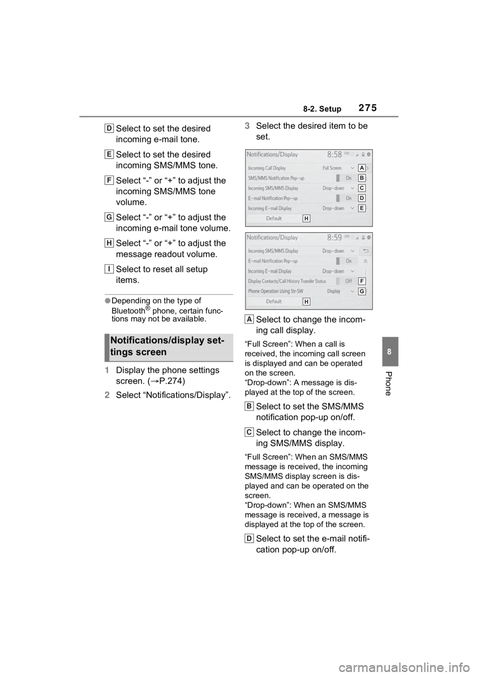 TOYOTA SIENNA HYBRID 2021 Accessories, Audio & Navigation (in English) 2758-2. Setup
8
Phone
Select to set the desired
incoming e-mail tone.
Select to set the desired
incoming SMS/MMS tone.
Select “-” or “+” to adjust the
incoming SMS/MMS tone
volume.
Select TOYOTA SIENNA HYBRID 2021 Accessories, Audio & Navigation (in English) 2758-2. Setup
8
Phone
Select to set the desired
incoming e-mail tone.
Select to set the desired
incoming SMS/MMS tone.
Select “-” or “+” to adjust the
incoming SMS/MMS tone
volume.
Select