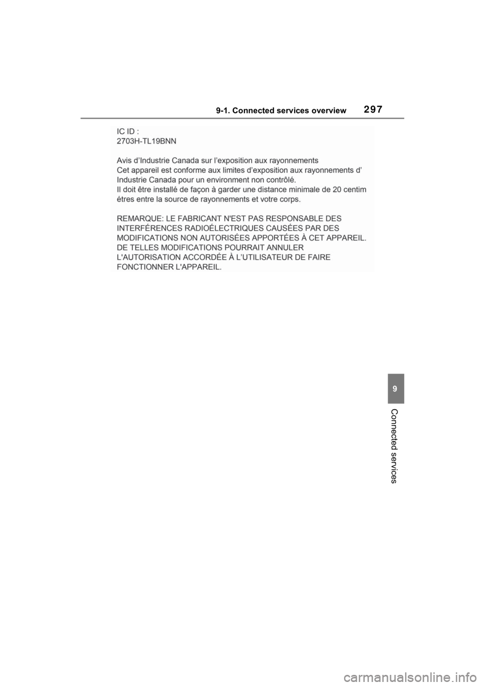 TOYOTA SIENNA HYBRID 2021 Accessories, Audio & Navigation (in English) 2979-1. Connected services overview
9
Connected services TOYOTA SIENNA HYBRID 2021 Accessories, Audio & Navigation (in English) 2979-1. Connected services overview
9
Connected services