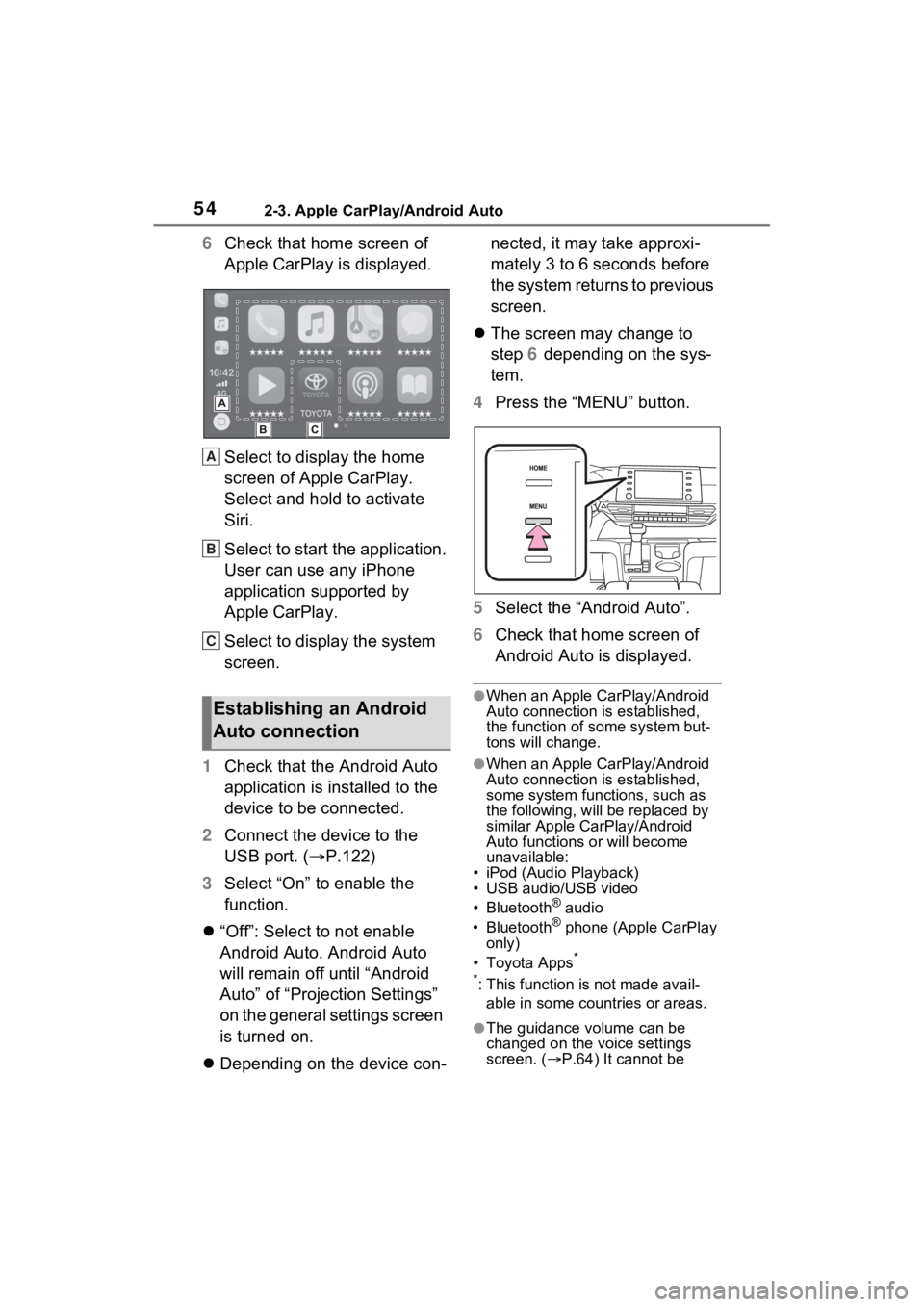 TOYOTA SIENNA HYBRID 2021 Accessories, Audio & Navigation (in English) 542-3. Apple CarPlay/Android Auto
6Check that home screen of
Apple CarPlay is displayed.
Select to display the home
screen of Apple CarPlay.
Select and hold to activate
Siri.
Select to start the ap TOYOTA SIENNA HYBRID 2021 Accessories, Audio & Navigation (in English) 542-3. Apple CarPlay/Android Auto
6Check that home screen of
Apple CarPlay is displayed.
Select to display the home
screen of Apple CarPlay.
Select and hold to activate
Siri.
Select to start the ap