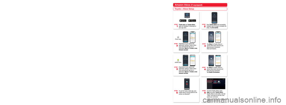 TOYOTA SIENNA HYBRID 2021  Accessories, Audio & Navigation (in English) To complete the setup process, tap
Finish Setup. If you have another
vehicle to add to your garage, tap
Add New and repeat Steps 4-10. Review the Auto Insurance Designed
for You consent, then tap Agre