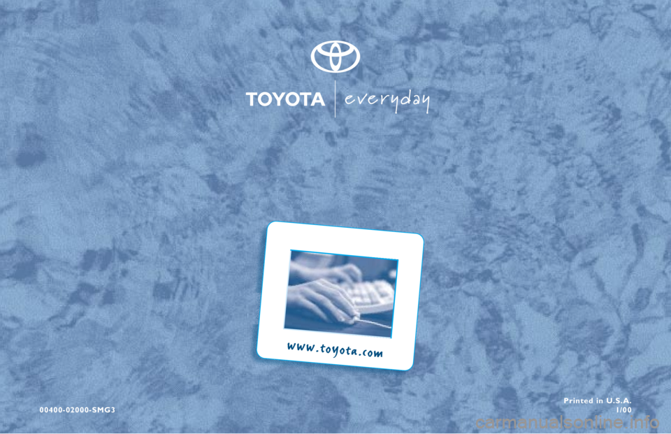 TOYOTA SOLARA 2000 Warranties & Maintenance Guides (in English) 00400-02000-SMG3Printed in U.S.A.
1/00
www.toyota.com TOYOTA SOLARA 2000 Warranties & Maintenance Guides (in English) 00400-02000-SMG3Printed in U.S.A.
1/00
www.toyota.com