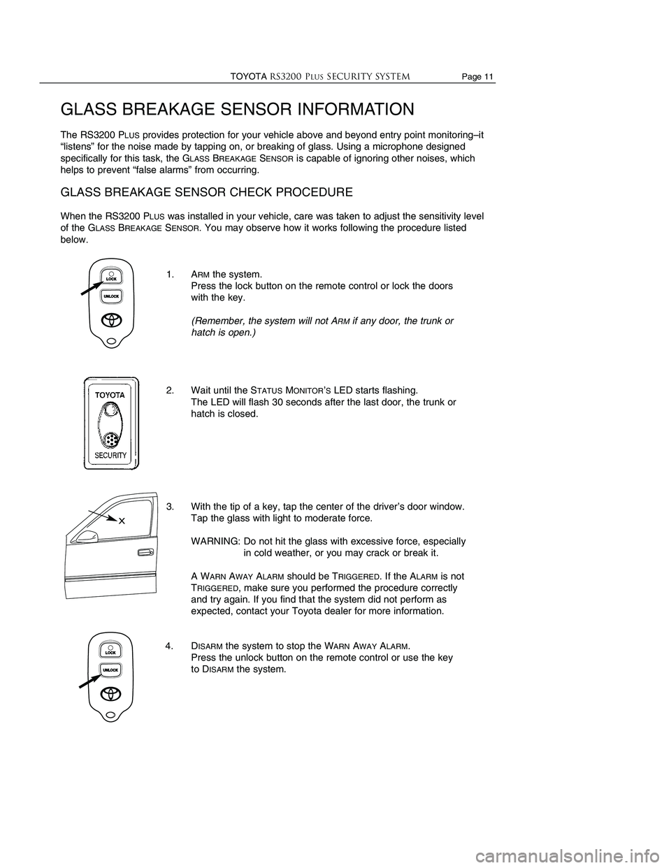TOYOTA SOLARA 2002 Accessories, Audio & Navigation (in English) INTRODUCTION
Congratulations on your choice of the RS3200 PLUSadd-on security system to protect your vehicle!
To get the most from the system, we strongly recommend that you read this Owner’s Guide TOYOTA SOLARA 2002 Accessories, Audio & Navigation (in English) INTRODUCTION
Congratulations on your choice of the RS3200 PLUSadd-on security system to protect your vehicle!
To get the most from the system, we strongly recommend that you read this Owner’s Guide