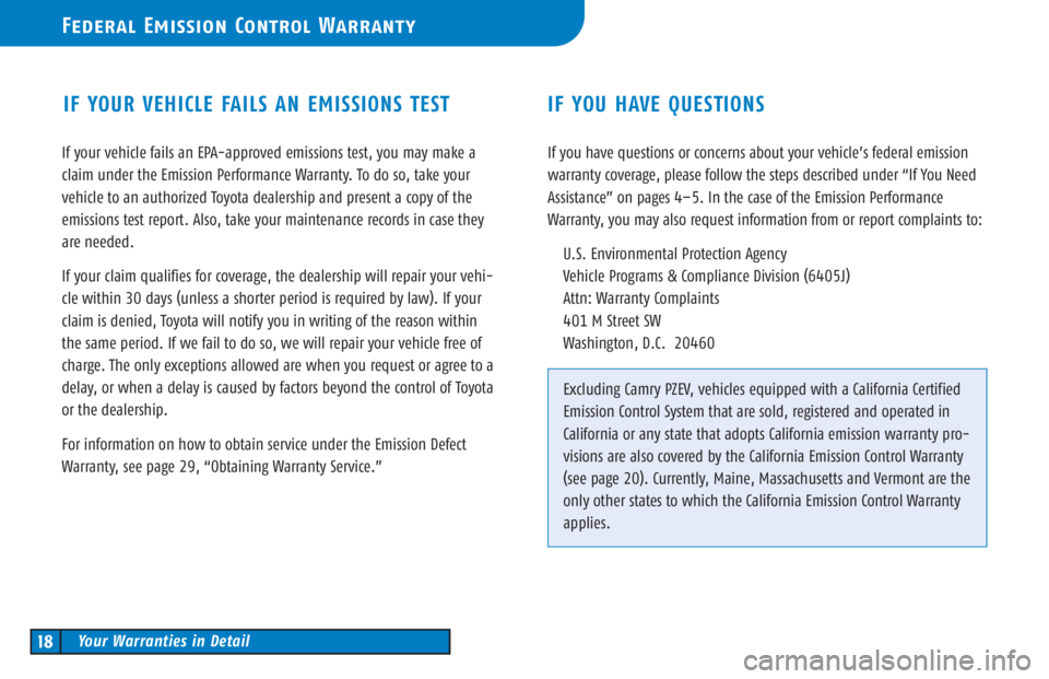 TOYOTA SOLARA 2006  Warranties & Maintenance Guides (in English) If your vehicle fails an EPA�approved emissions test, you may make a
claim under the Emission Performance Warranty. To do so, take your
vehicle to an authorized Toyota dealership and present a copy of