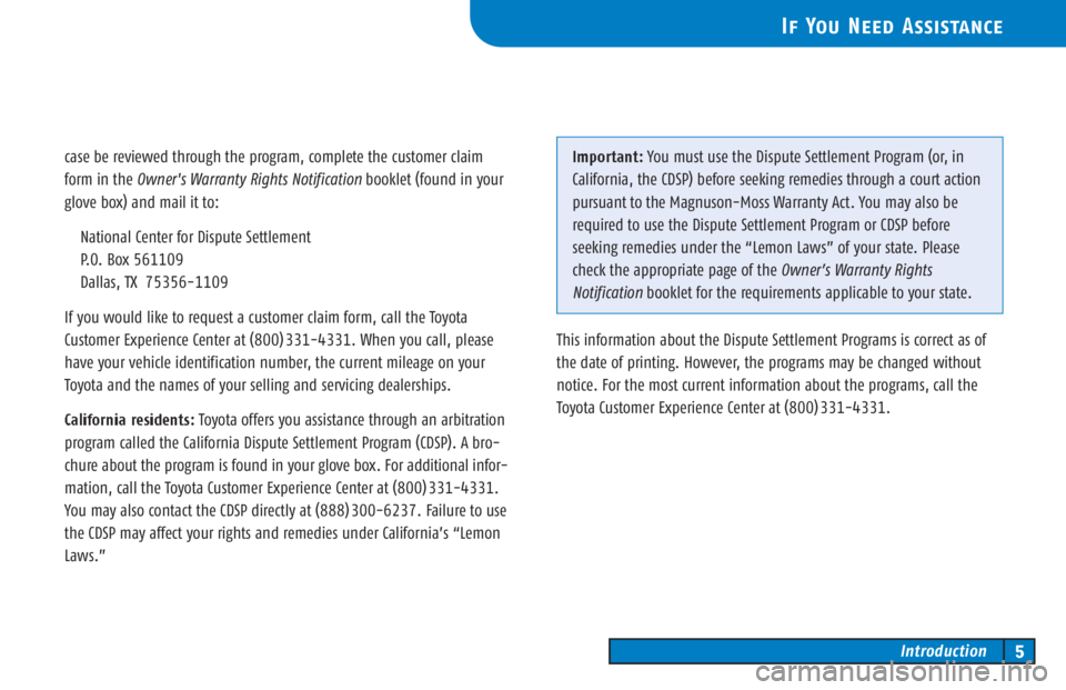 TOYOTA SOLARA 2006  Warranties & Maintenance Guides (in English) case be reviewed through the program, complete the customer claim
form in the 
Owners Warranty Rights Notificationbooklet (found in your
glove box) and mail it to:
National Center for Dispute Settlem