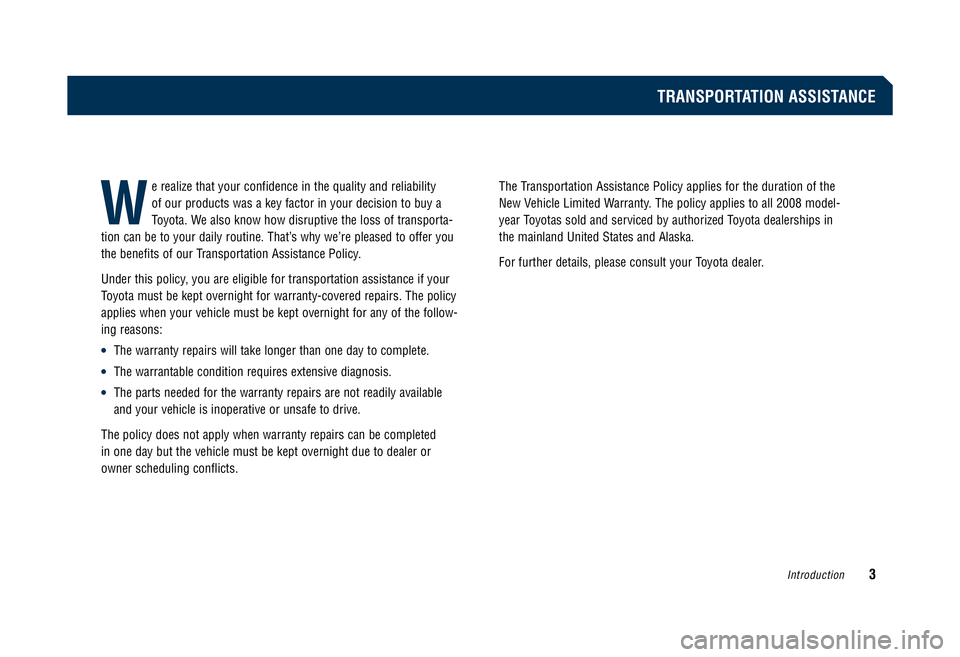 TOYOTA SOLARA 2008  Warranties & Maintenance Guides (in English) e realize that your confidence in the quality and reliability  
of our products was a key factor in your decision to buy a
Toyota. We also know how disruptive the loss of transporta-
tion can be to yo