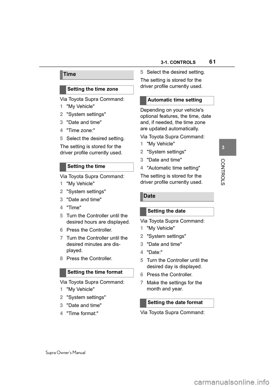 TOYOTA SUPRA 2020   (in English) Owners Manual 613-1. CONTROLS
Supra Owners Manual
3
CONTROLS
Via Toyota Supra Command:
1 "My Vehicle"
2 "System settings"
3 "Date and time"
4 "Time zone:"
5 Select the desired setti