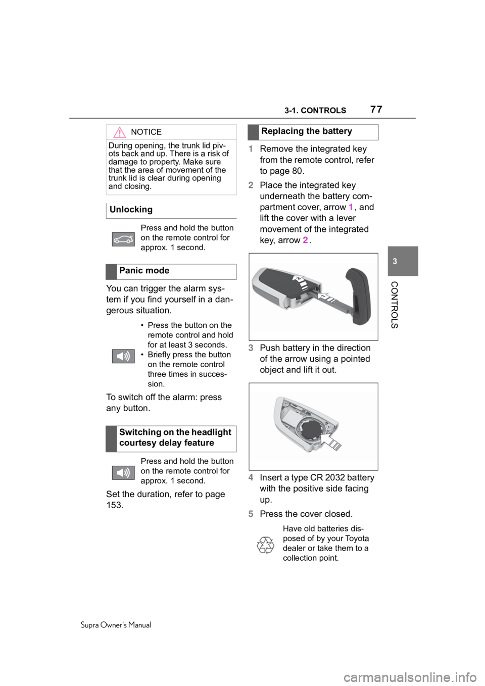 TOYOTA SUPRA 2020 (in English) Manual PDF 773-1. CONTROLS
Supra Owners Manual
3
CONTROLS
You can trigger the alarm sys-
tem if you find yourself in a dan-
gerous situation.
To switch off the alarm: press
any button.
Set the duration, refer TOYOTA SUPRA 2020 (in English) Manual PDF 773-1. CONTROLS
Supra Owners Manual
3
CONTROLS
You can trigger the alarm sys-
tem if you find yourself in a dan-
gerous situation.
To switch off the alarm: press
any button.
Set the duration, refer