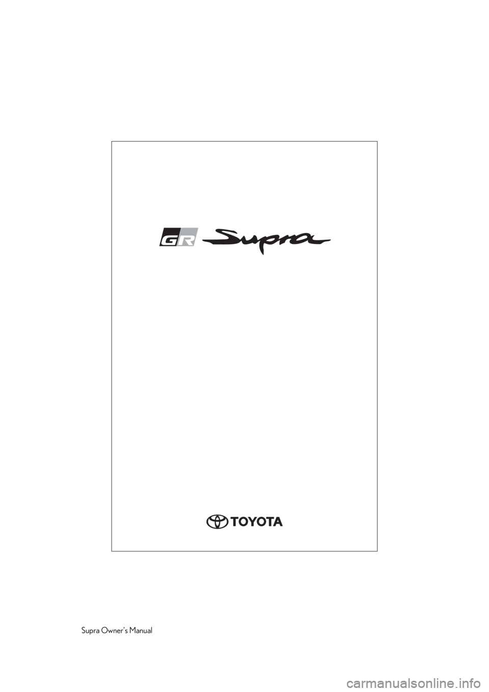 TOYOTA SUPRA 2020 Owners Manual (in English) Supra Owner’s Manual TOYOTA SUPRA 2020 Owners Manual (in English) Supra Owner’s Manual