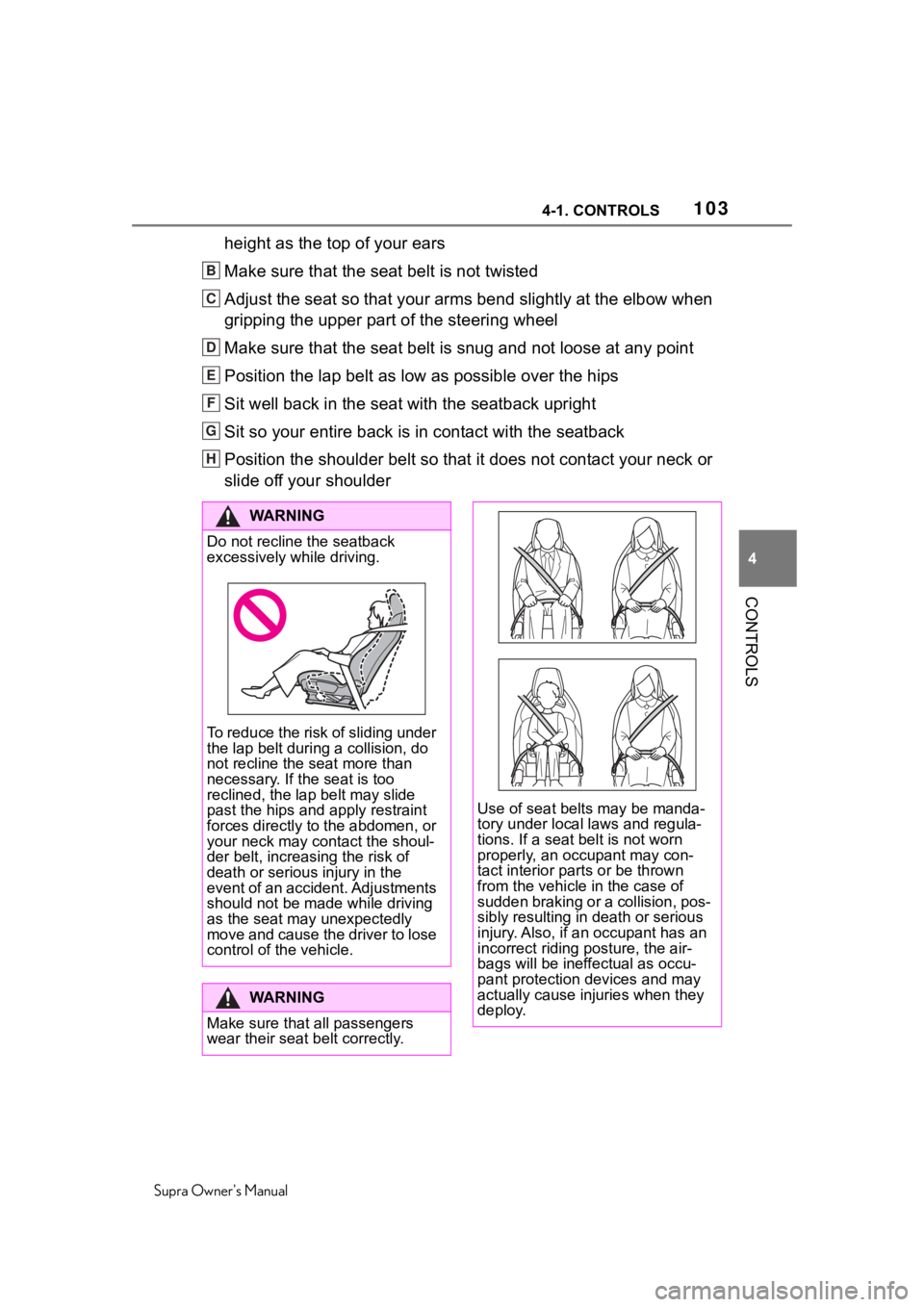 TOYOTA SUPRA 2020 Owners Manual (in English) 1034-1. CONTROLS
Supra Owners Manual
4
CONTROLS
height as the top of your ears
Make sure that the seat belt is not twisted
Adjust the seat so that your arms bend slightly at the elbow wh en
gripping TOYOTA SUPRA 2020 Owners Manual (in English) 1034-1. CONTROLS
Supra Owners Manual
4
CONTROLS
height as the top of your ears
Make sure that the seat belt is not twisted
Adjust the seat so that your arms bend slightly at the elbow wh en
gripping