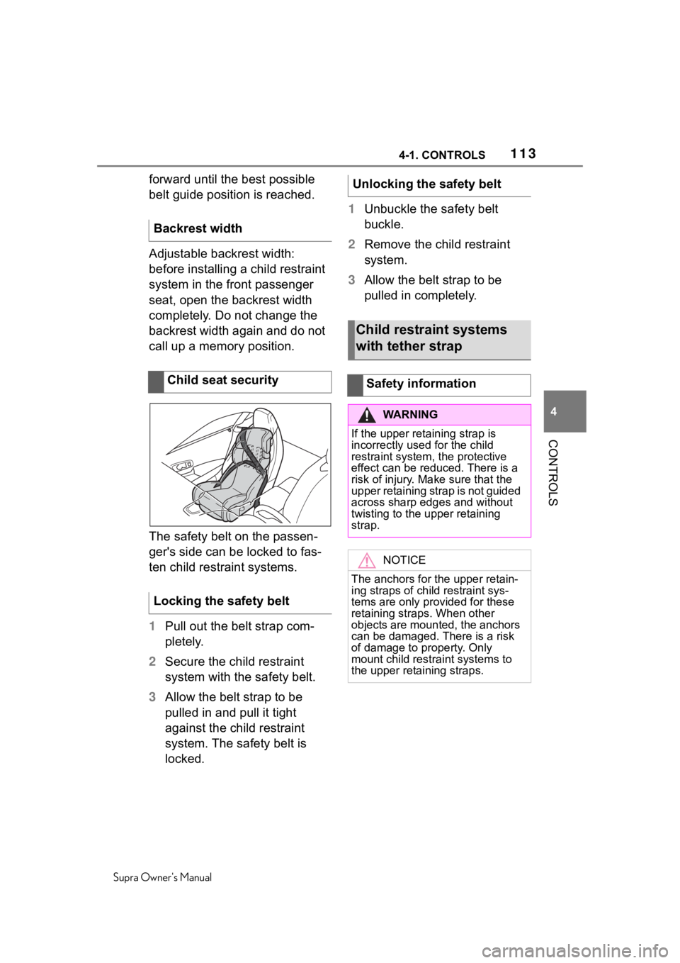 TOYOTA SUPRA 2020 Owners Manual (in English) 1134-1. CONTROLS
Supra Owners Manual
4
CONTROLS
forward until the best possible
belt guide position is reached.
Adjustable backrest width:
before installing a child restraint
system in the front p TOYOTA SUPRA 2020 Owners Manual (in English) 1134-1. CONTROLS
Supra Owners Manual
4
CONTROLS
forward until the best possible
belt guide position is reached.
Adjustable backrest width:
before installing a child restraint
system in the front p