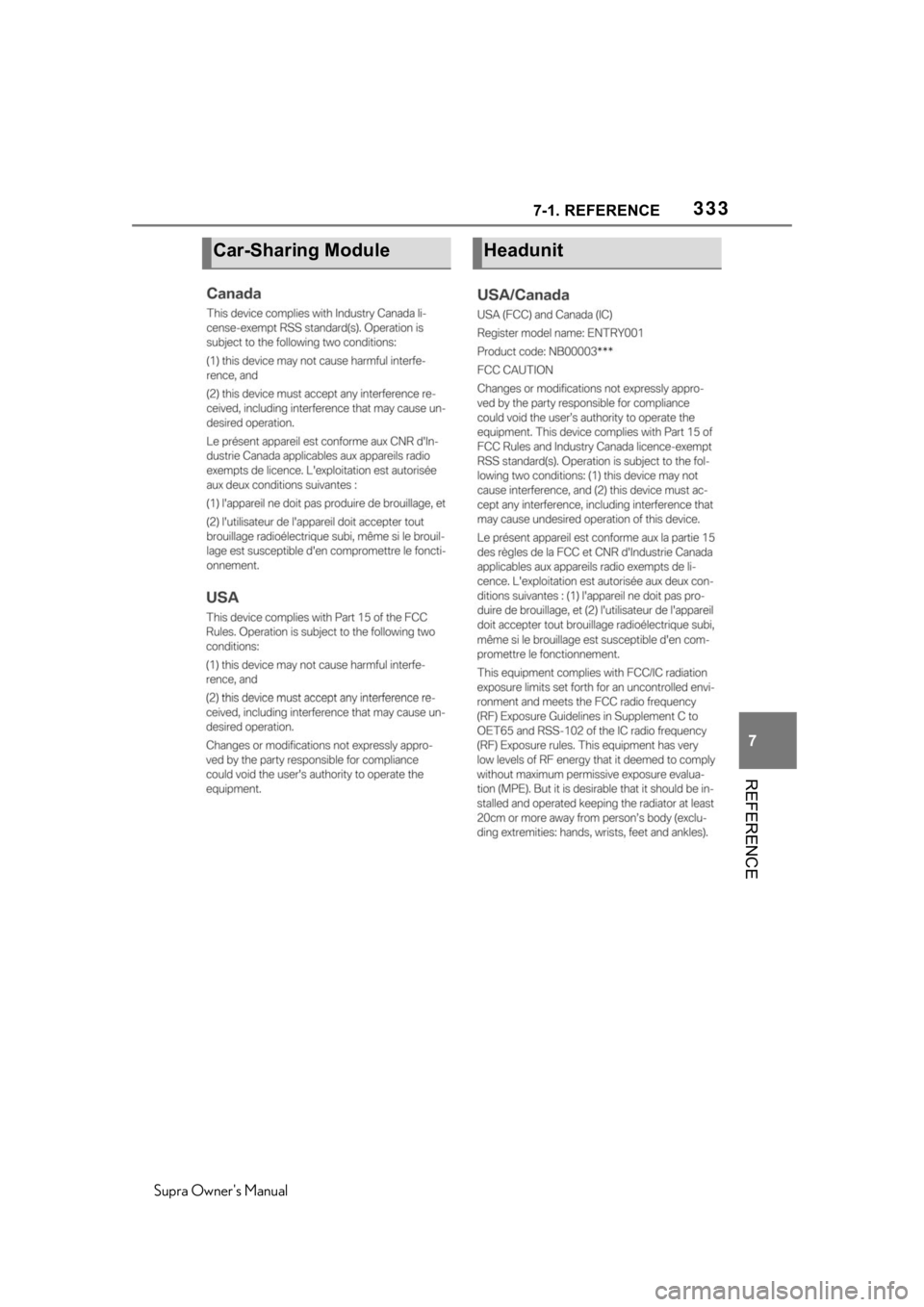 TOYOTA SUPRA 2020 Owners Manual (in English) 3337-1. REFERENCE
Supra Owners Manual
7
REFERENCE
Car-Sharing ModuleHeadunit TOYOTA SUPRA 2020 Owners Manual (in English) 3337-1. REFERENCE
Supra Owners Manual
7
REFERENCE
Car-Sharing ModuleHeadunit