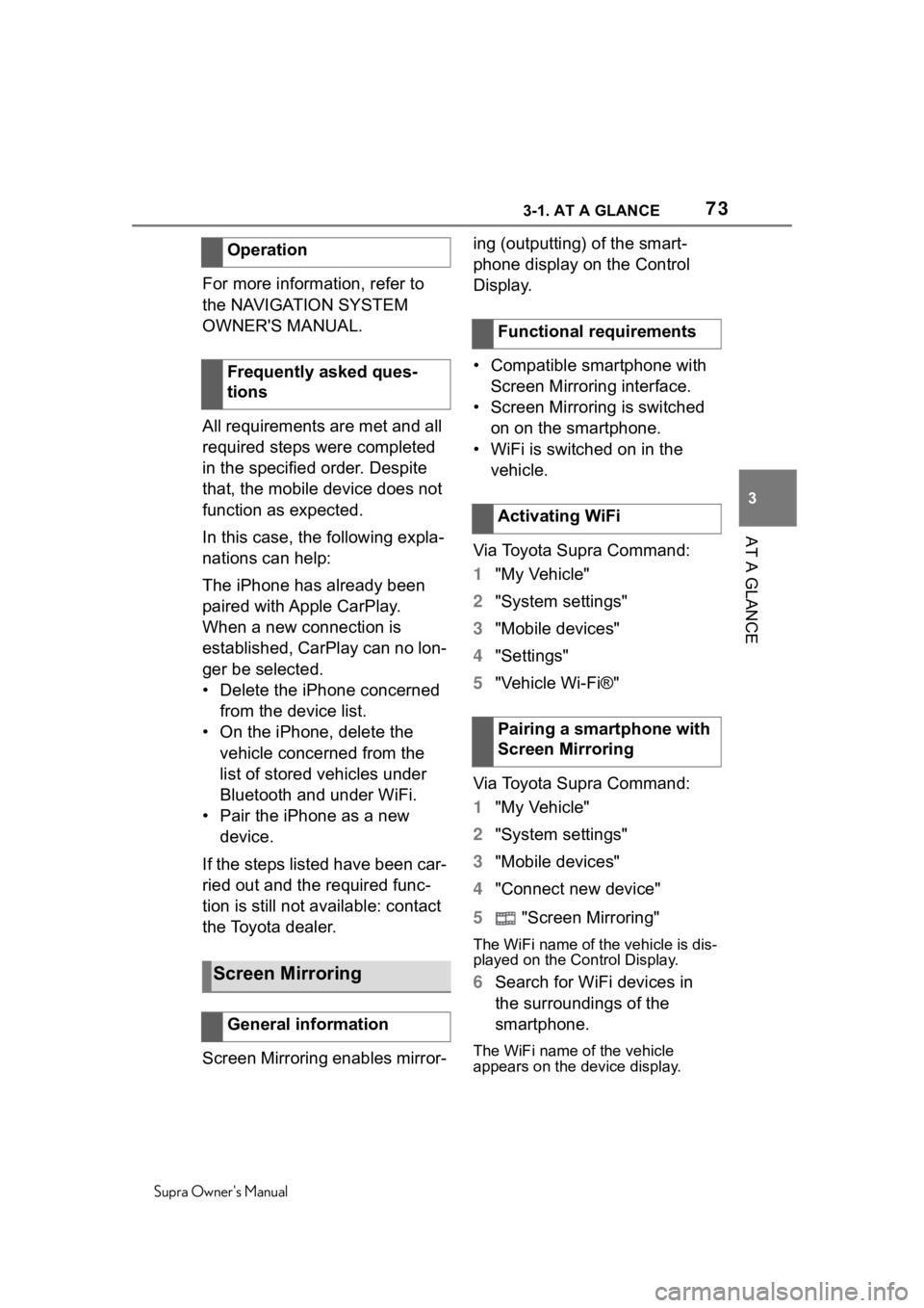 TOYOTA SUPRA 2020   (in English) Manual PDF 733-1. AT A GLANCE
Supra Owners Manual
3
AT A GLANCE
For more information, refer to 
the NAVIGATION SYSTEM 
OWNER'S MANUAL.
All requirements are met and all 
required steps were completed 
in the