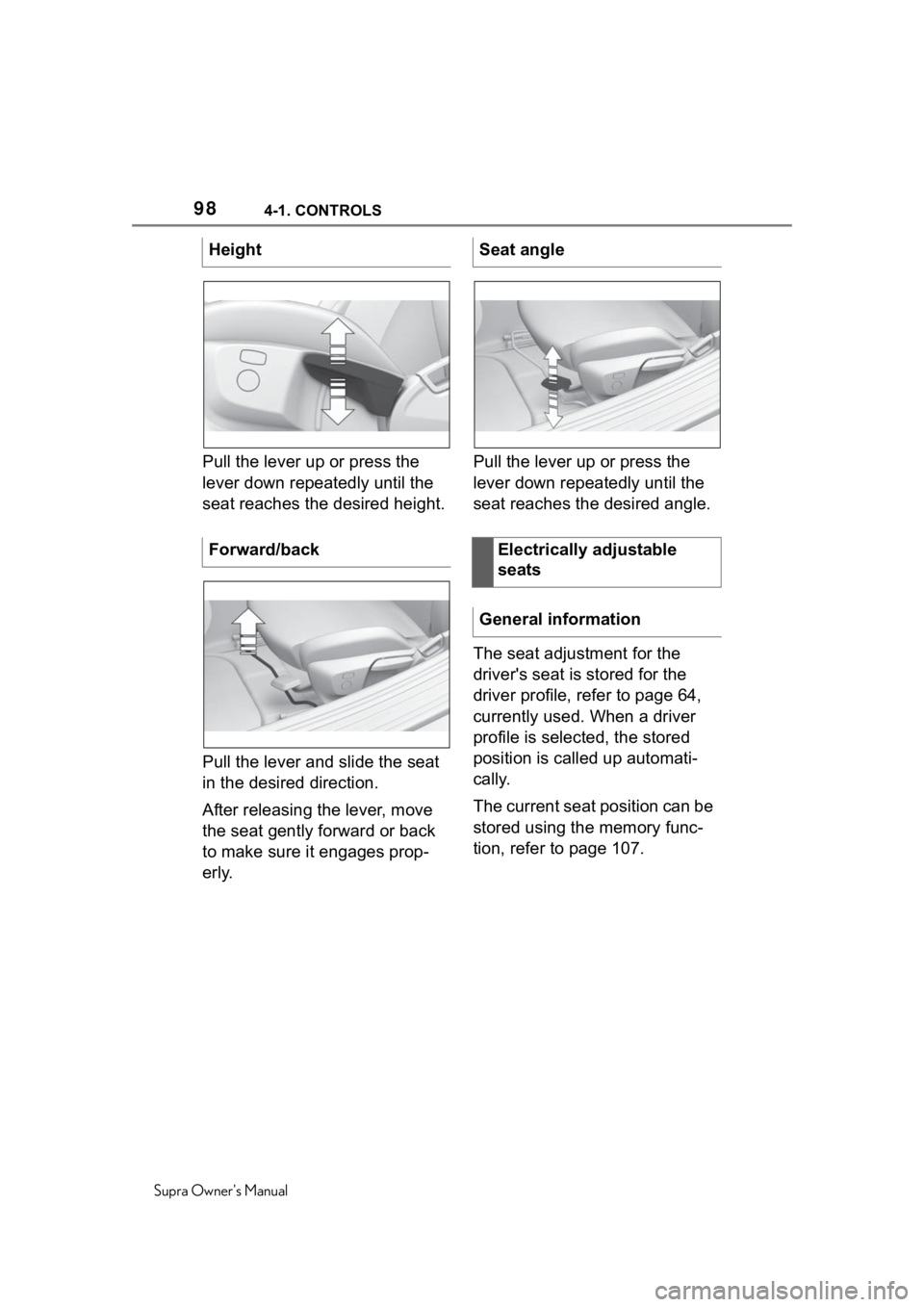 TOYOTA SUPRA 2020 Owners Manual (in English) 984-1. CONTROLS
Supra Owners Manual
Pull the lever up or press the
lever down repeatedly until the
seat reaches the desired height.
Pull the lever and slide the seat
in the desired direction.
Afte TOYOTA SUPRA 2020 Owners Manual (in English) 984-1. CONTROLS
Supra Owners Manual
Pull the lever up or press the
lever down repeatedly until the
seat reaches the desired height.
Pull the lever and slide the seat
in the desired direction.
Afte