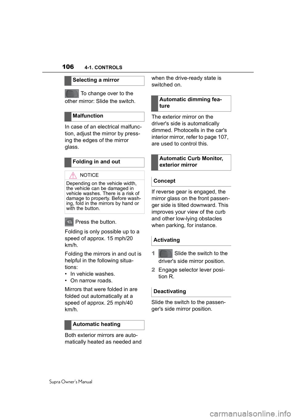 TOYOTA SUPRA 2020 Owners Manual (in English) 1064-1. CONTROLS
Supra Owner's Manual
To change over to the
other mirror: Slide the switch.
In case of an electrical malfunc-
tion, adjust the mirror by press-
ing the edges of the mirror
glass TOYOTA SUPRA 2020 Owners Manual (in English) 1064-1. CONTROLS
Supra Owner's Manual
To change over to the
other mirror: Slide the switch.
In case of an electrical malfunc-
tion, adjust the mirror by press-
ing the edges of the mirror
glass