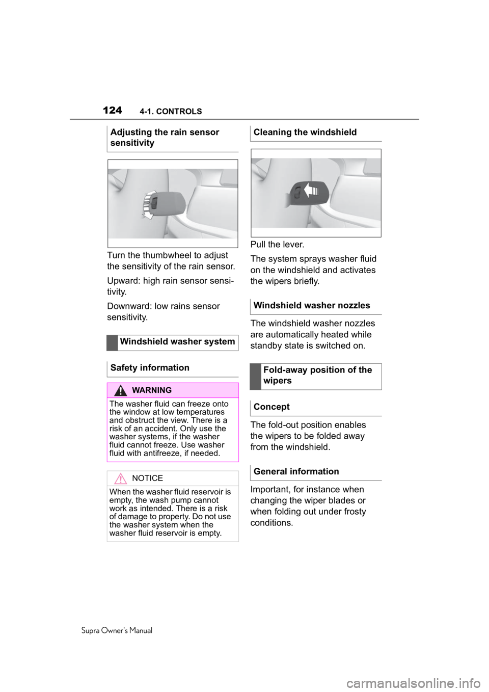 TOYOTA SUPRA 2020 Owners Manual (in English) 1244-1. CONTROLS
Supra Owner's Manual
Turn the thumbwheel to adjust
the sensitivity of the rain sensor.
Upward: high rain sensor sensi-
tivity.
Downward: low rains sensor
sensitivity.Pull the le TOYOTA SUPRA 2020 Owners Manual (in English) 1244-1. CONTROLS
Supra Owner's Manual
Turn the thumbwheel to adjust
the sensitivity of the rain sensor.
Upward: high rain sensor sensi-
tivity.
Downward: low rains sensor
sensitivity.Pull the le
