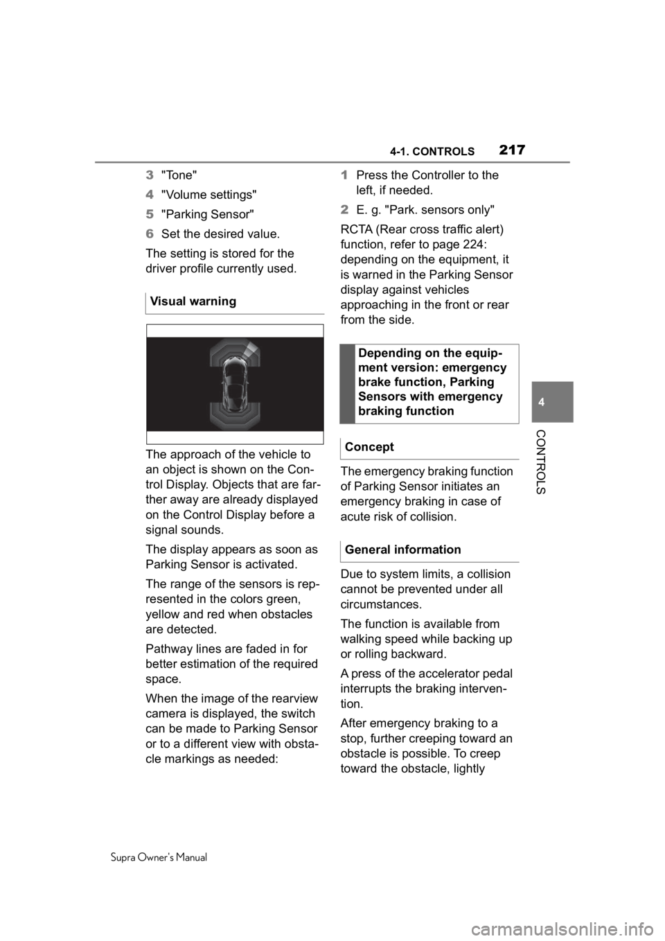 TOYOTA SUPRA 2020 Owners Manual (in English) 2174-1. CONTROLS
Supra Owners Manual
4
CONTROLS
3 "Tone"
4 "Volume settings"
5 "Parking Sensor"
6 Set the desired value.
The setting is stored for the
driver profile currentl TOYOTA SUPRA 2020 Owners Manual (in English) 2174-1. CONTROLS
Supra Owners Manual
4
CONTROLS
3 "Tone"
4 "Volume settings"
5 "Parking Sensor"
6 Set the desired value.
The setting is stored for the
driver profile currentl