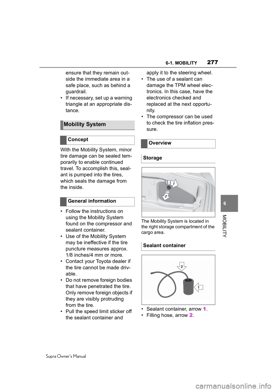 TOYOTA SUPRA 2020 Owners Manual (in English) 2776-1. MOBILITY
Supra Owners Manual
6
MOBILITY
ensure that they remain out-
side the immediate area in a
safe place, such as behind a
guardrail.
• If necessary, set up a warning triangle at an TOYOTA SUPRA 2020 Owners Manual (in English) 2776-1. MOBILITY
Supra Owners Manual
6
MOBILITY
ensure that they remain out-
side the immediate area in a
safe place, such as behind a
guardrail.
• If necessary, set up a warning triangle at an