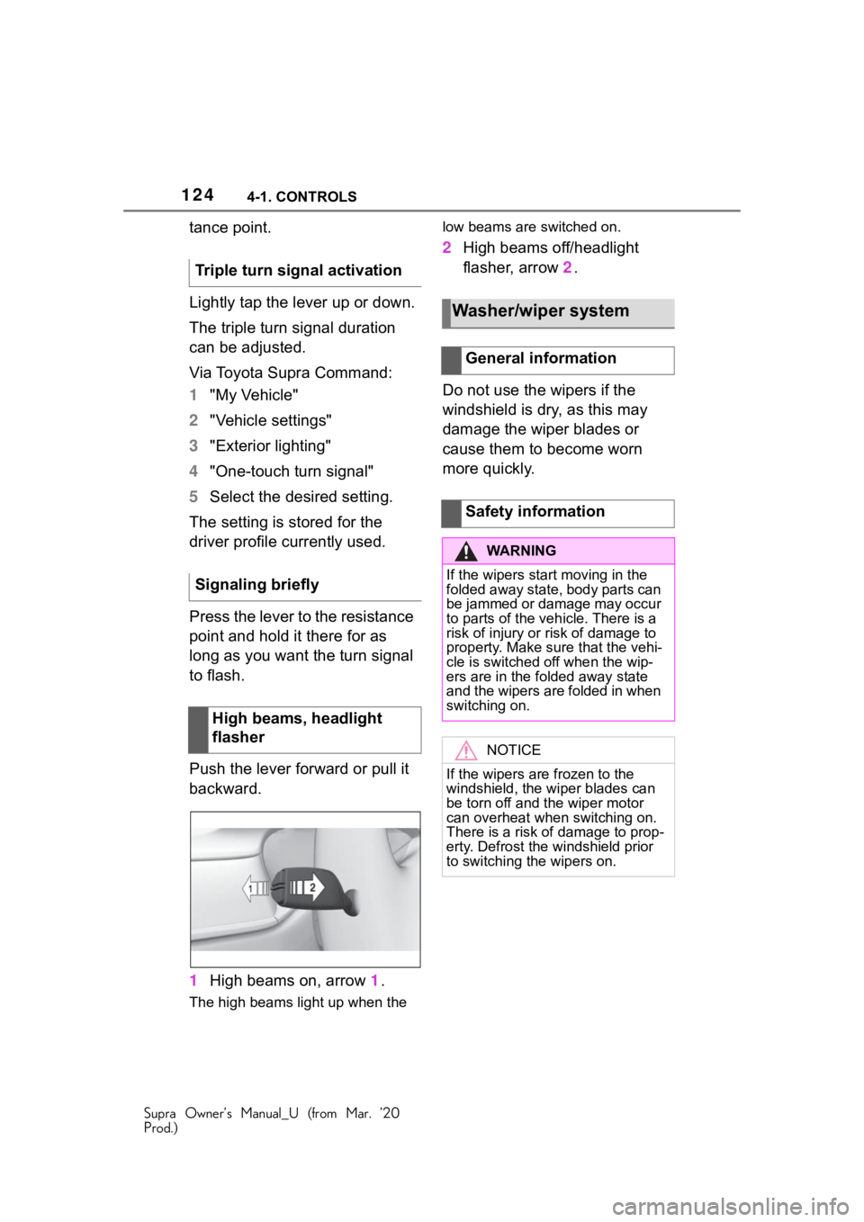 TOYOTA SUPRA 2021 Owners Manual (in English) 1244-1. CONTROLS
Supra Owner’s Manual_U (from Mar. ’20
Prod.)
tance point.
Lightly tap the lever up or down.
The triple turn signal duration
can be adjusted.
Via Toyota Supra Command:
1"My Ve TOYOTA SUPRA 2021 Owners Manual (in English) 1244-1. CONTROLS
Supra Owner’s Manual_U (from Mar. ’20
Prod.)
tance point.
Lightly tap the lever up or down.
The triple turn signal duration
can be adjusted.
Via Toyota Supra Command:
1"My Ve