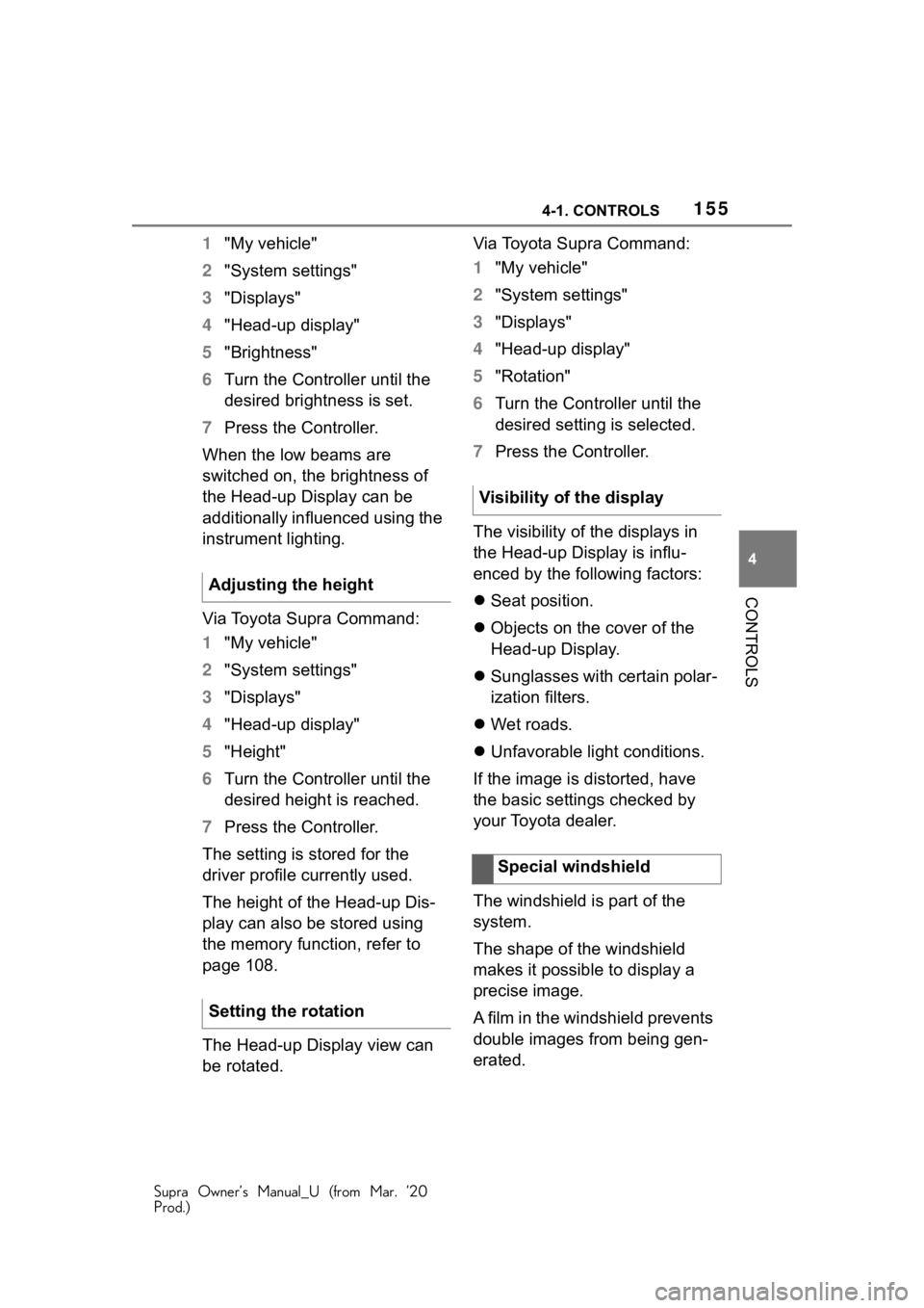 TOYOTA SUPRA 2021 Owners Manual (in English) 1554-1. CONTROLS
Supra Owner’s Manual_U (from Mar. ’20
Prod.)
4
CONTROLS
1 "My vehicle"
2 "System settings"
3 "Displays"
4 "Head-up display"
5 "Brightness"
TOYOTA SUPRA 2021 Owners Manual (in English) 1554-1. CONTROLS
Supra Owner’s Manual_U (from Mar. ’20
Prod.)
4
CONTROLS
1 "My vehicle"
2 "System settings"
3 "Displays"
4 "Head-up display"
5 "Brightness"
