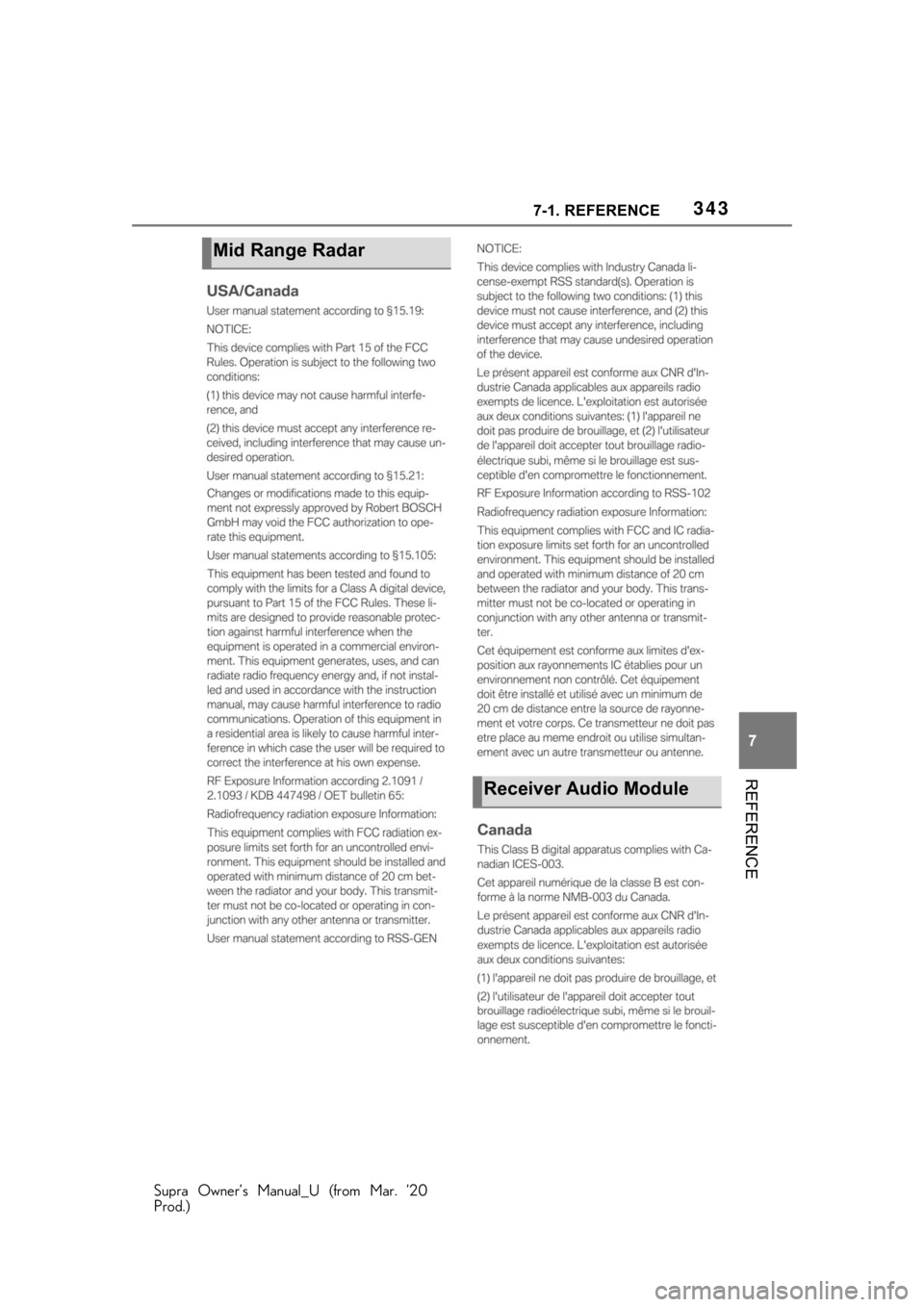 TOYOTA SUPRA 2021  Owners Manual (in English) 3437-1. REFERENCE
Supra Owner’s Manual_U (from Mar. ’20
Prod.)
7
REFERENCE
Mid Range Radar
Receiver Audio Module 