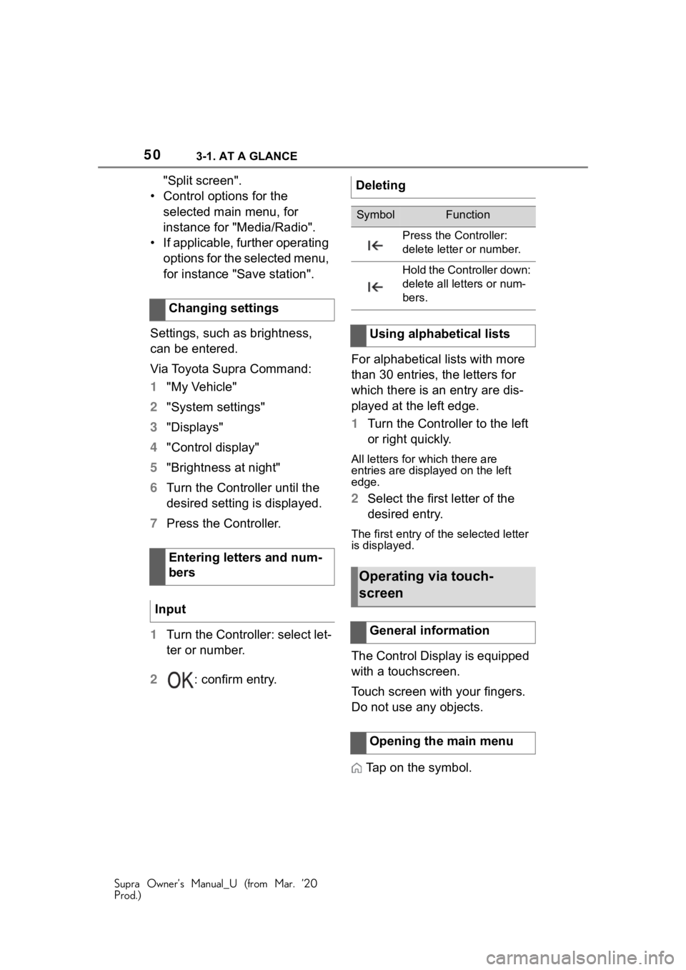 TOYOTA SUPRA 2021 (in English) Service Manual 503-1. AT A GLANCE
Supra Owner’s Manual_U (from Mar. ’20
Prod.)
"Split screen".
• Control options for the selected main menu, for
instance for "Media/Radio".
• If applicable, TOYOTA SUPRA 2021 (in English) Service Manual 503-1. AT A GLANCE
Supra Owner’s Manual_U (from Mar. ’20
Prod.)
"Split screen".
• Control options for the selected main menu, for
instance for "Media/Radio".
• If applicable,