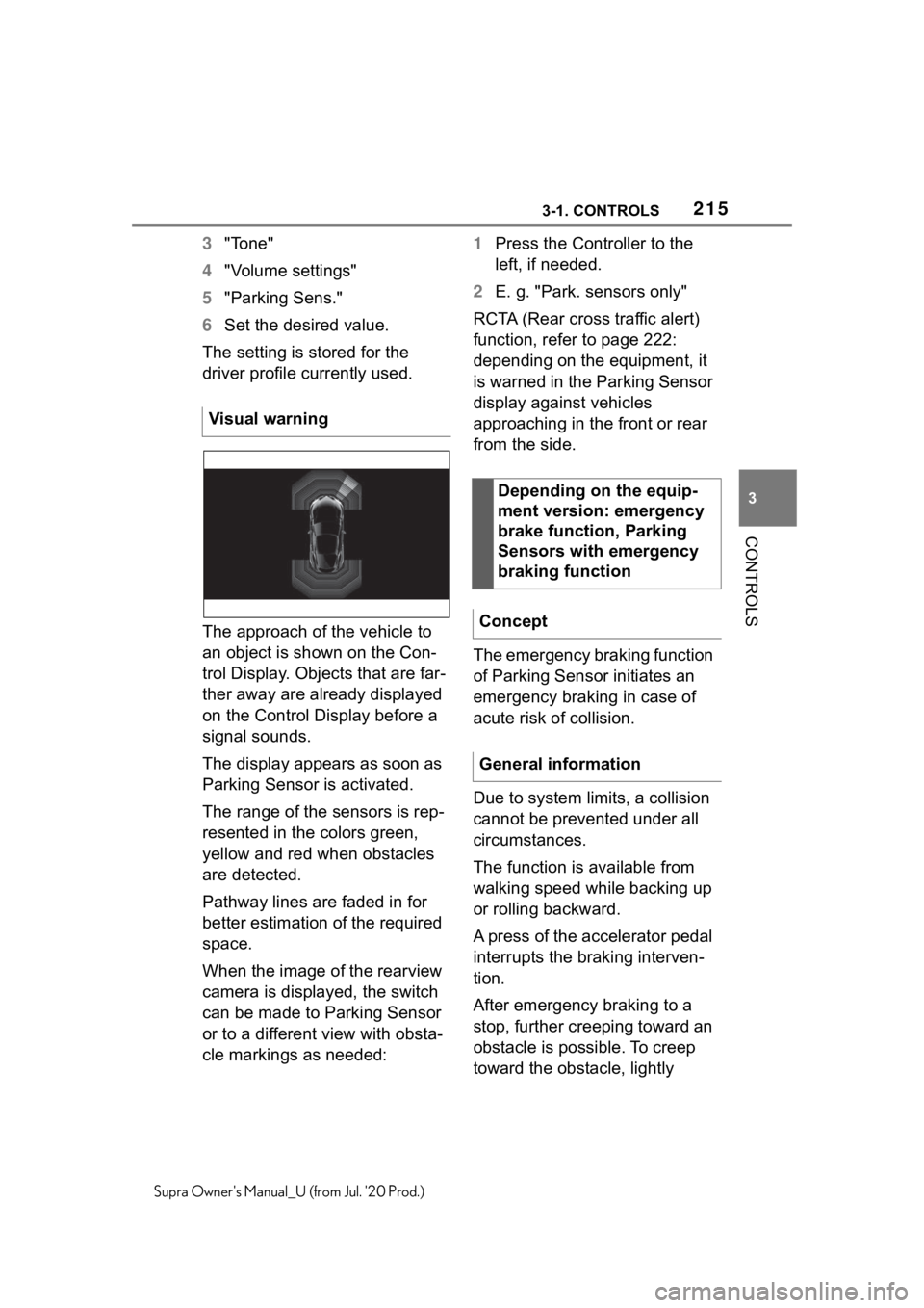 TOYOTA SUPRA 2021  Owners Manual (in English) 2153-1. CONTROLS
3
CONTROLS
Supra Owners Manual_U (from Jul. 20 Prod.)
3"Tone"
4 "Volume settings"
5 "Parking Sens."
6 Set the desired value.
The setting is stored for the 
d