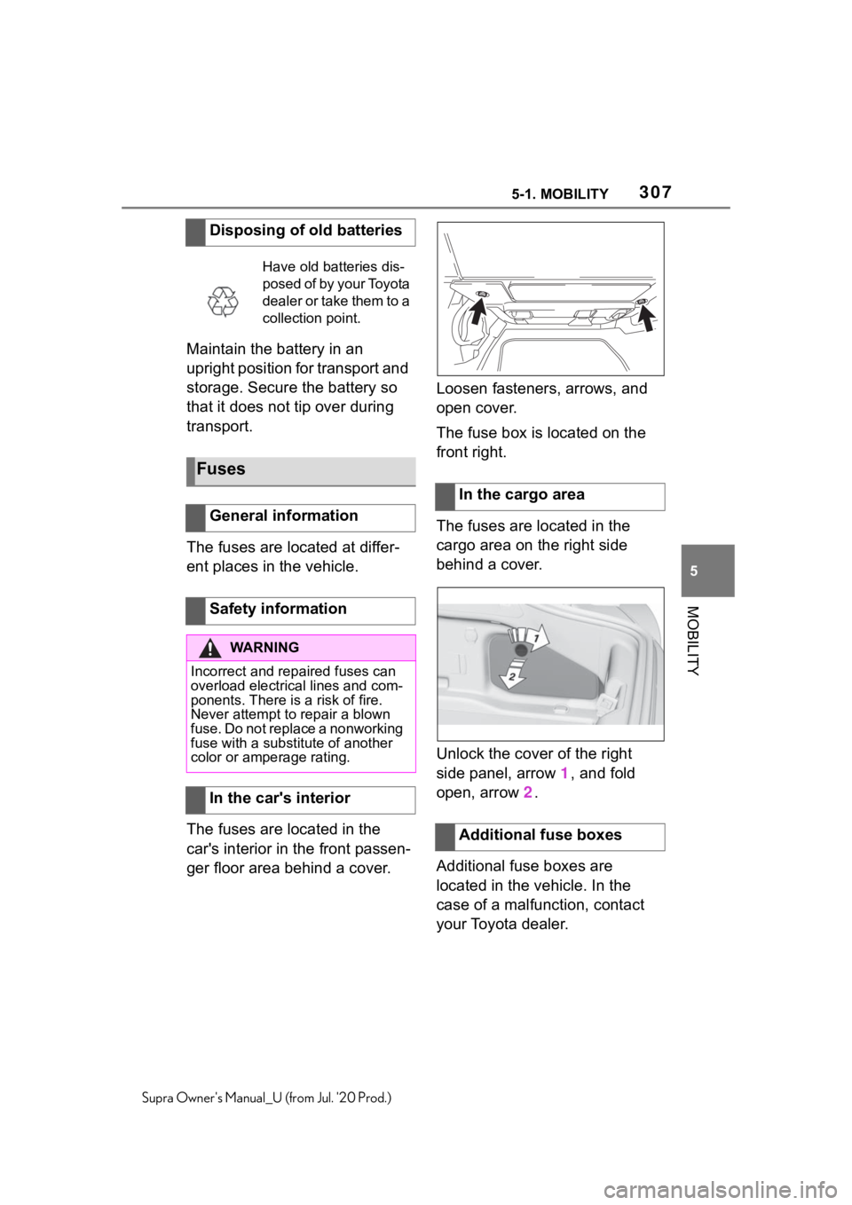 TOYOTA SUPRA 2021  Owners Manual (in English) 3075-1. MOBILITY
5
MOBILITY
Supra Owners Manual_U (from Jul. 20 Prod.)
Maintain the battery in an 
upright position for transport and 
storage. Secure the battery so 
that it does not tip over durin