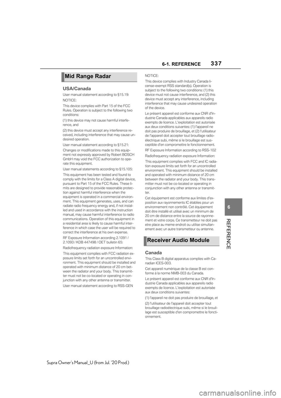 TOYOTA SUPRA 2021 Owners Manual (in English) 3376-1. REFERENCE
6
REFERENCE
Supra Owners Manual_U (from Jul. 20 Prod.)
Mid Range Radar
Receiver Audio Module TOYOTA SUPRA 2021 Owners Manual (in English) 3376-1. REFERENCE
6
REFERENCE
Supra Owners Manual_U (from Jul. 20 Prod.)
Mid Range Radar
Receiver Audio Module
