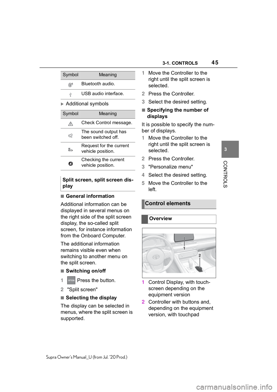 TOYOTA SUPRA 2021   (in English) Service Manual 453-1. CONTROLS
3
CONTROLS
Supra Owners Manual_U (from Jul. 20 Prod.)
Additional symbols
■General information
Additional information can be 
displayed in several menus on 
the right side of the