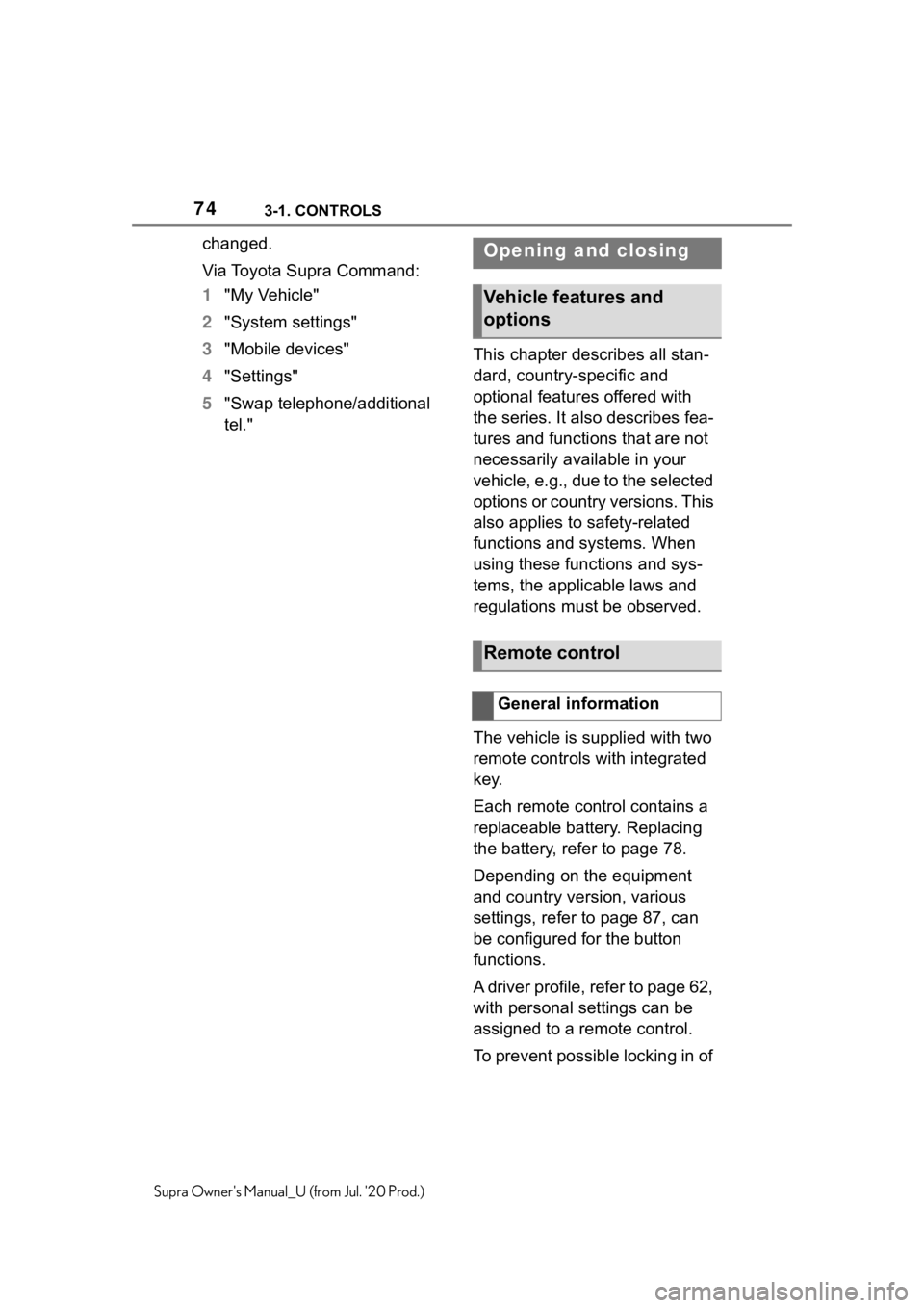 TOYOTA SUPRA 2021 (in English) Manual PDF 743-1. CONTROLS
Supra Owners Manual_U (from Jul. 20 Prod.)
changed.
Via Toyota Supra Command:
1"My Vehicle"
2 "System settings"
3 "Mobile devices"
4 "Settings"
5 " TOYOTA SUPRA 2021 (in English) Manual PDF 743-1. CONTROLS
Supra Owners Manual_U (from Jul. 20 Prod.)
changed.
Via Toyota Supra Command:
1"My Vehicle"
2 "System settings"
3 "Mobile devices"
4 "Settings"
5 "