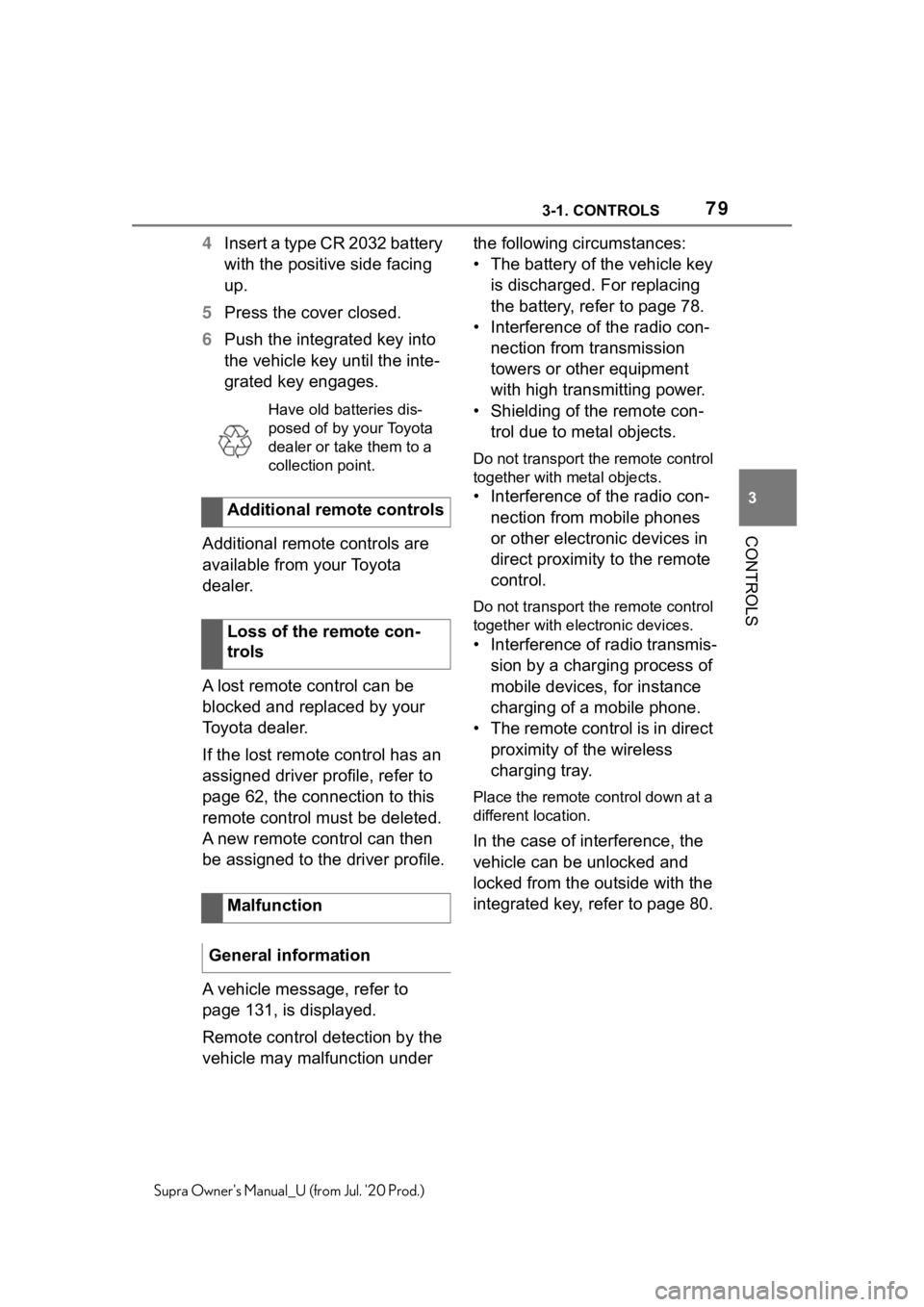 TOYOTA SUPRA 2021 (in English) Manual PDF 793-1. CONTROLS
3
CONTROLS
Supra Owners Manual_U (from Jul. 20 Prod.)
4Insert a type CR 2032 battery
with the positive side facing
up.
5 Press the cover closed.
6 Push the integrated key into
the TOYOTA SUPRA 2021 (in English) Manual PDF 793-1. CONTROLS
3
CONTROLS
Supra Owners Manual_U (from Jul. 20 Prod.)
4Insert a type CR 2032 battery
with the positive side facing
up.
5 Press the cover closed.
6 Push the integrated key into
the
