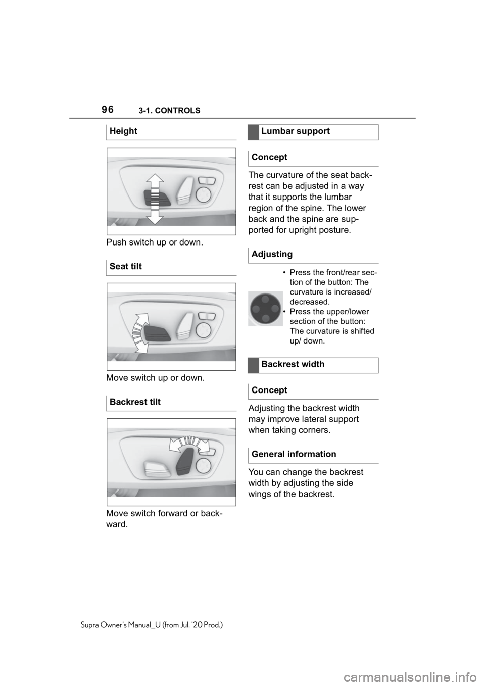 TOYOTA SUPRA 2021 Owners Manual (in English) 963-1. CONTROLS
Supra Owners Manual_U (from Jul. 20 Prod.)
Push switch up or down.
Move switch up or down.
Move switch forward or back-
ward.The curvature of the seat back-
rest can be adjusted in a TOYOTA SUPRA 2021 Owners Manual (in English) 963-1. CONTROLS
Supra Owners Manual_U (from Jul. 20 Prod.)
Push switch up or down.
Move switch up or down.
Move switch forward or back-
ward.The curvature of the seat back-
rest can be adjusted in a