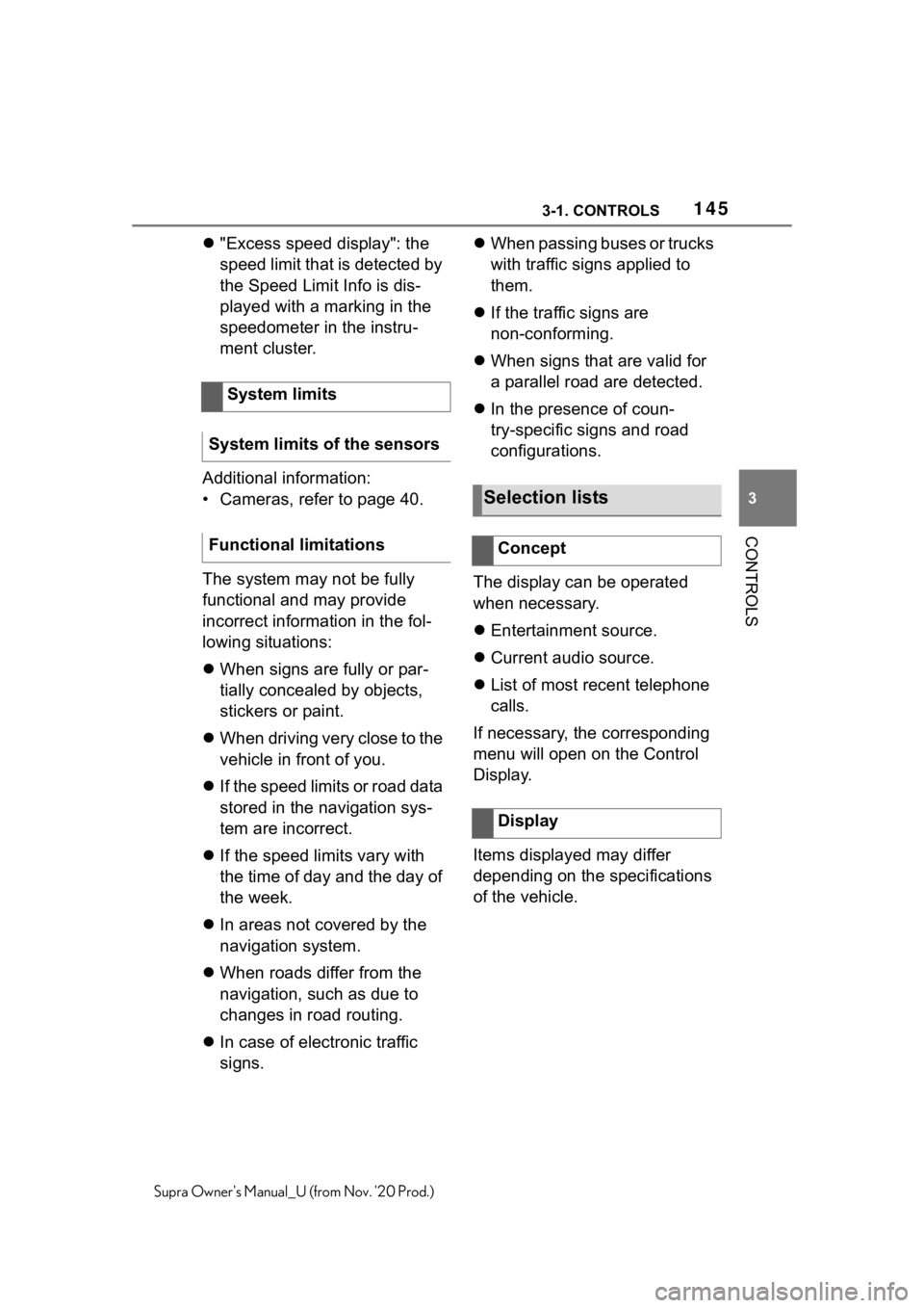 TOYOTA SUPRA 2021  Owners Manual (in English) 1453-1. CONTROLS
3
CONTROLS
Supra Owners Manual_U (from Nov. 20 Prod.)
"Excess speed display": the 
speed limit that is detected by 
the Speed Limit Info is dis-
played with a marking in 