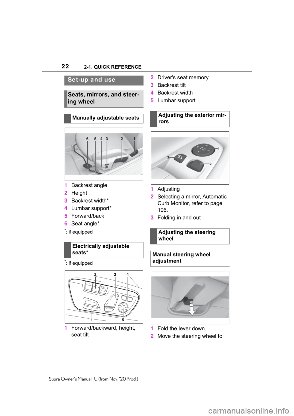 TOYOTA SUPRA 2021 (in English) Owners Manual 222-1. QUICK REFERENCE
Supra Owners Manual_U (from Nov. 20 Prod.)
1Backrest angle
2Height
3Backrest width*
4Lumbar support*
5Forward/back
6Seat angle*
*: if equipped
*: if equipped
1Forward/backward TOYOTA SUPRA 2021 (in English) Owners Manual 222-1. QUICK REFERENCE
Supra Owners Manual_U (from Nov. 20 Prod.)
1Backrest angle
2Height
3Backrest width*
4Lumbar support*
5Forward/back
6Seat angle*
*: if equipped
*: if equipped
1Forward/backward