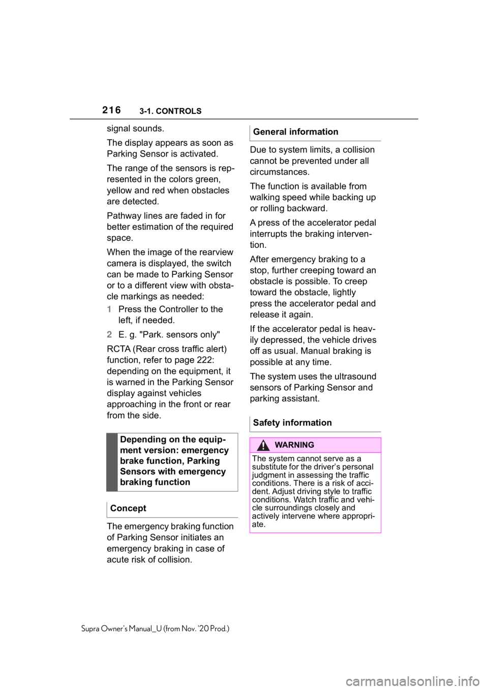 TOYOTA SUPRA 2021  Owners Manual (in English) 2163-1. CONTROLS
Supra Owners Manual_U (from Nov. 20 Prod.)
signal sounds.
The display appears as soon as 
Parking Sensor is activated.
The range of the sensors is rep-
resented in the colors green, TOYOTA SUPRA 2021  Owners Manual (in English) 2163-1. CONTROLS
Supra Owners Manual_U (from Nov. 20 Prod.)
signal sounds.
The display appears as soon as 
Parking Sensor is activated.
The range of the sensors is rep-
resented in the colors green,