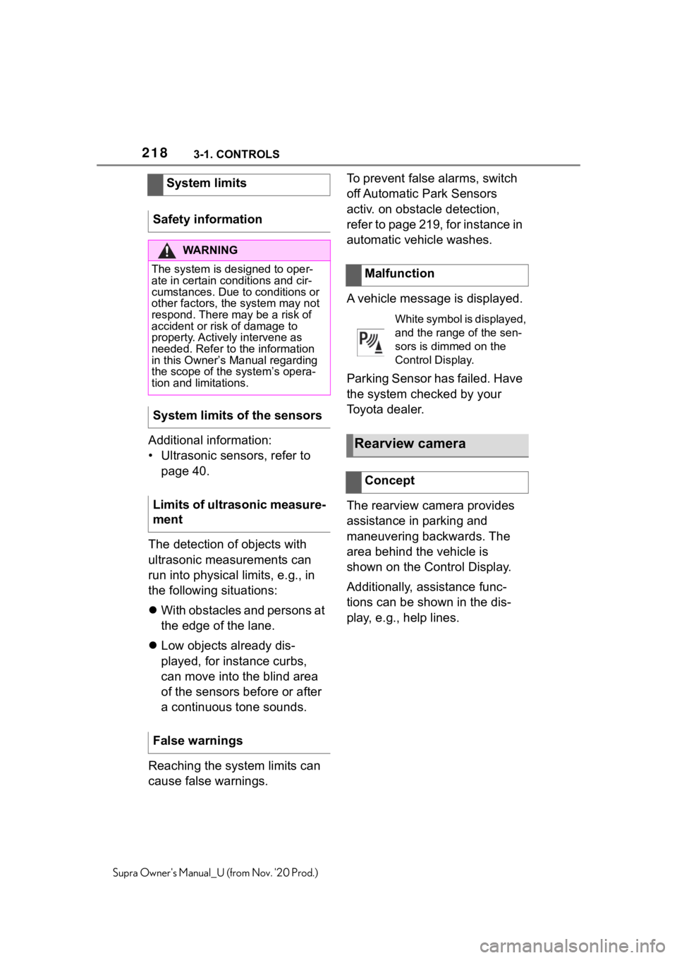 TOYOTA SUPRA 2021  Owners Manual (in English) 2183-1. CONTROLS
Supra Owners Manual_U (from Nov. 20 Prod.)
Additional information:
• Ultrasonic sensors, refer to 
page 40.
The detection of objects with 
ultrasonic measurements can 
run into ph TOYOTA SUPRA 2021  Owners Manual (in English) 2183-1. CONTROLS
Supra Owners Manual_U (from Nov. 20 Prod.)
Additional information:
• Ultrasonic sensors, refer to 
page 40.
The detection of objects with 
ultrasonic measurements can 
run into ph