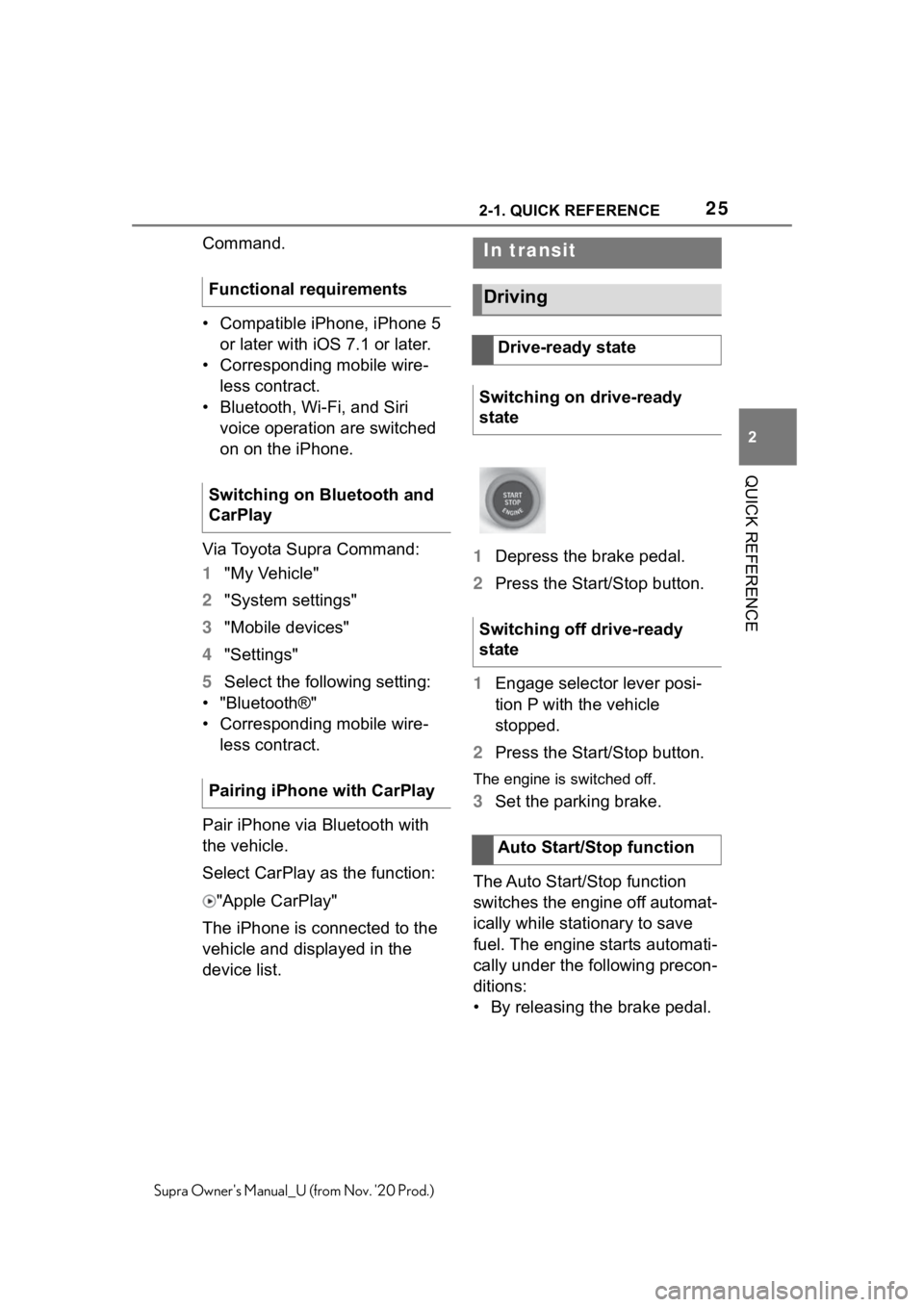 TOYOTA SUPRA 2021 (in English) Owners Manual 252-1. QUICK REFERENCE
2
QUICK REFERENCE
Supra Owners Manual_U (from Nov. 20 Prod.)
Command.
• Compatible iPhone, iPhone 5
or later with iOS 7.1 or later.
• Corresponding mobile wire-
less cont TOYOTA SUPRA 2021 (in English) Owners Manual 252-1. QUICK REFERENCE
2
QUICK REFERENCE
Supra Owners Manual_U (from Nov. 20 Prod.)
Command.
• Compatible iPhone, iPhone 5
or later with iOS 7.1 or later.
• Corresponding mobile wire-
less cont