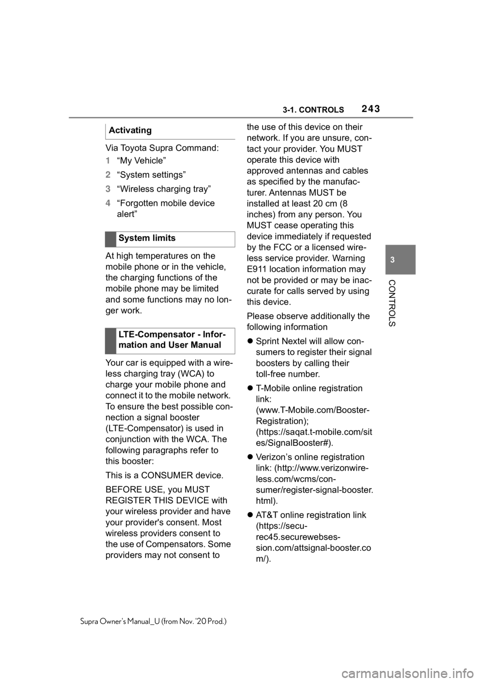 TOYOTA SUPRA 2021 Owners Manual (in English) 2433-1. CONTROLS
3
CONTROLS
Supra Owners Manual_U (from Nov. 20 Prod.)
Via Toyota Supra Command:
1“My Vehicle”
2“System settings”
3“Wireless charging tray”
4“Forgotten mobile device
a TOYOTA SUPRA 2021 Owners Manual (in English) 2433-1. CONTROLS
3
CONTROLS
Supra Owners Manual_U (from Nov. 20 Prod.)
Via Toyota Supra Command:
1“My Vehicle”
2“System settings”
3“Wireless charging tray”
4“Forgotten mobile device
a