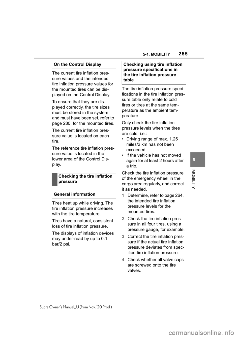 TOYOTA SUPRA 2021  Owners Manual (in English) 2655-1. MOBILITY
5
MOBILITY
Supra Owners Manual_U (from Nov. 20 Prod.)
The current tire inflation pres-
sure values and the intended 
tire inflation pressure values for 
the mounted tires can be dis